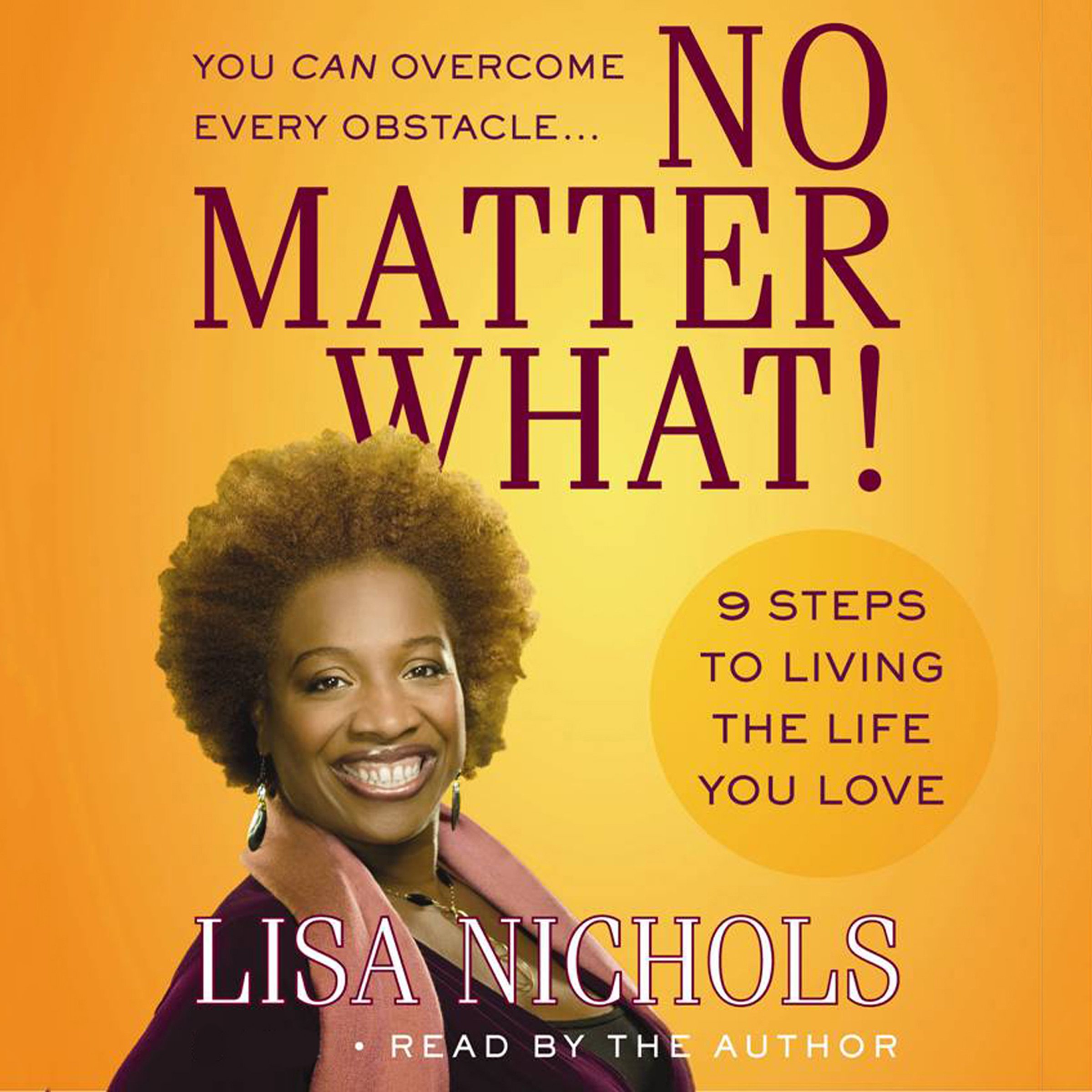 No Matter What!: 9 Steps to Living the Life You Love