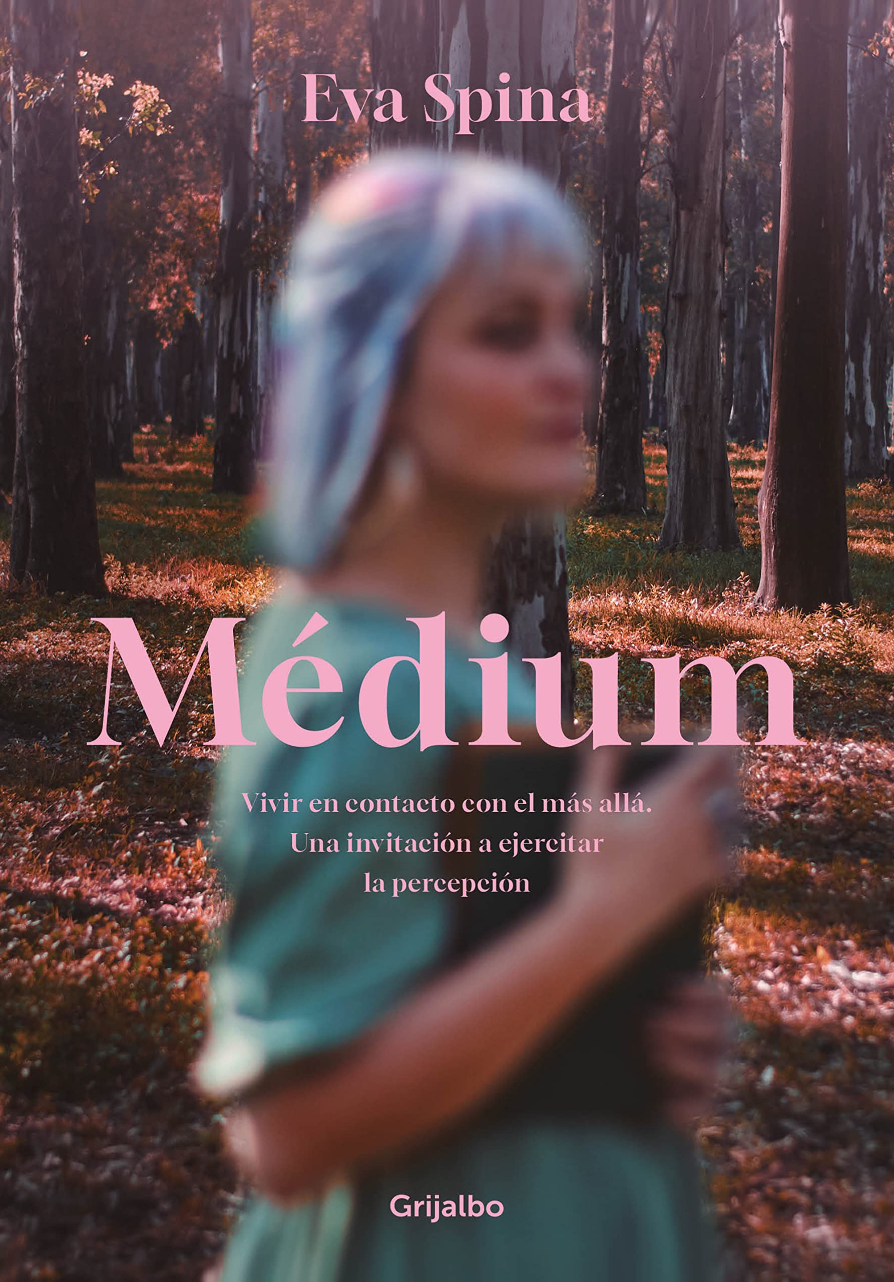 Médium: Vivir en contacto con el más allá. Una invitación a ejercitar la percepción (Spanish Edition)