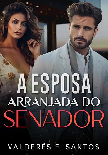 A Esposa Arranjada do Senador: Livro único