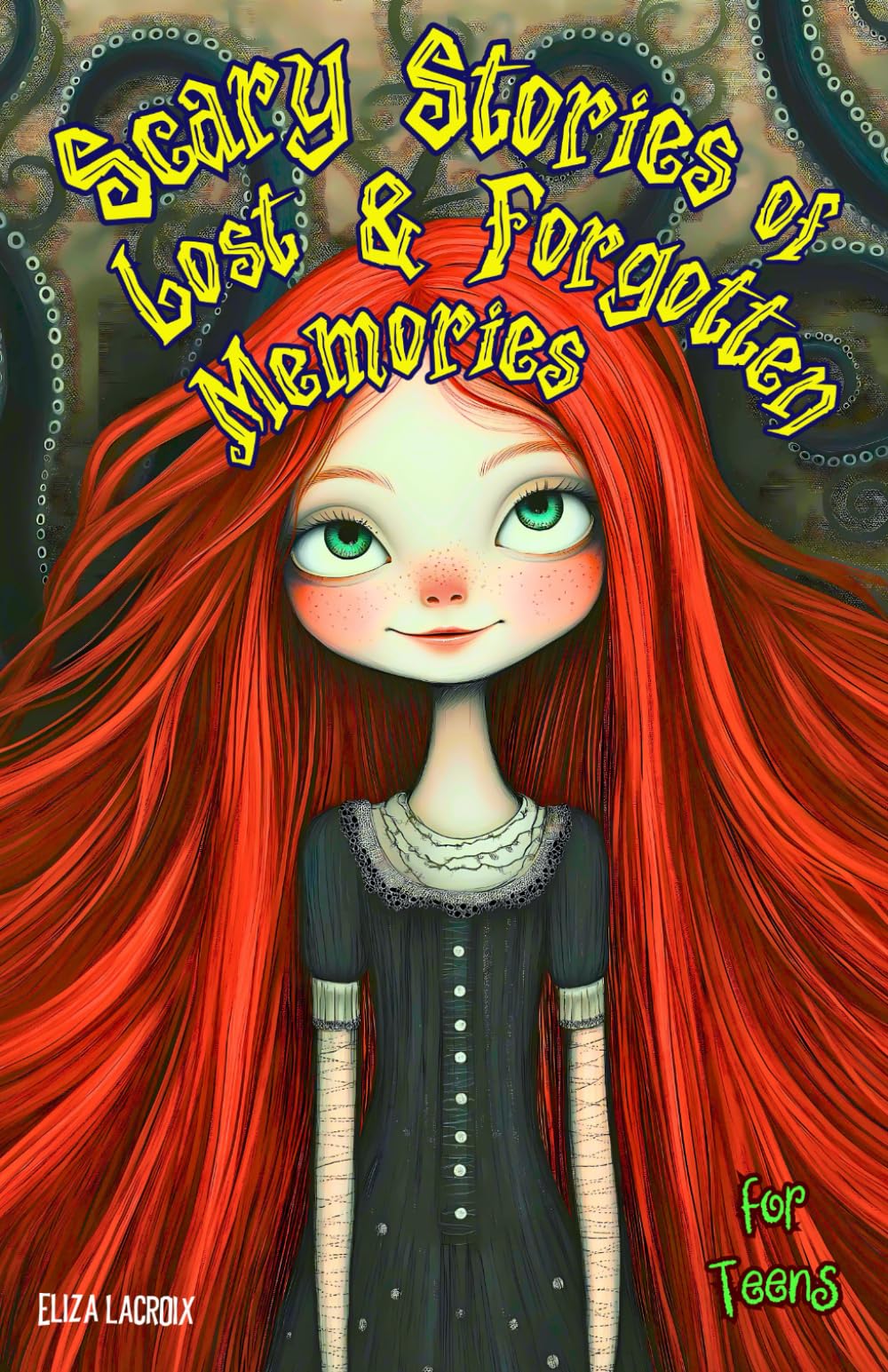 Scary Stories of Lost & Forgotten Memories for Teens: The Spooky Bedtime Dark Adventures of Creepy Monsters Born in Twisted Dreams | Acts of Courage, and Hidden Sacrifices to Tell Around the Campfire