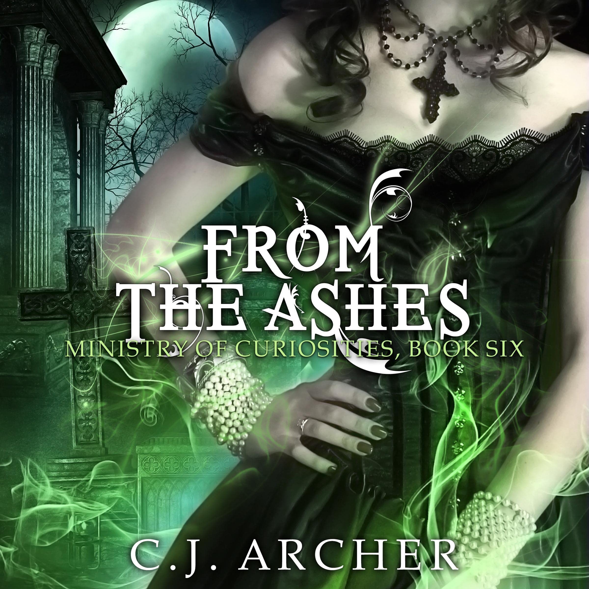 Cover art for From the Ashes: Ministry of Curiosities, Book 6
