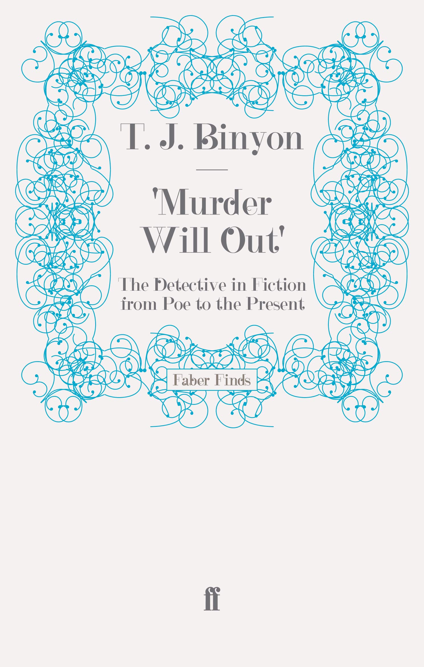 'Murder Will Out': The Detective in Fiction from Poe to the Present