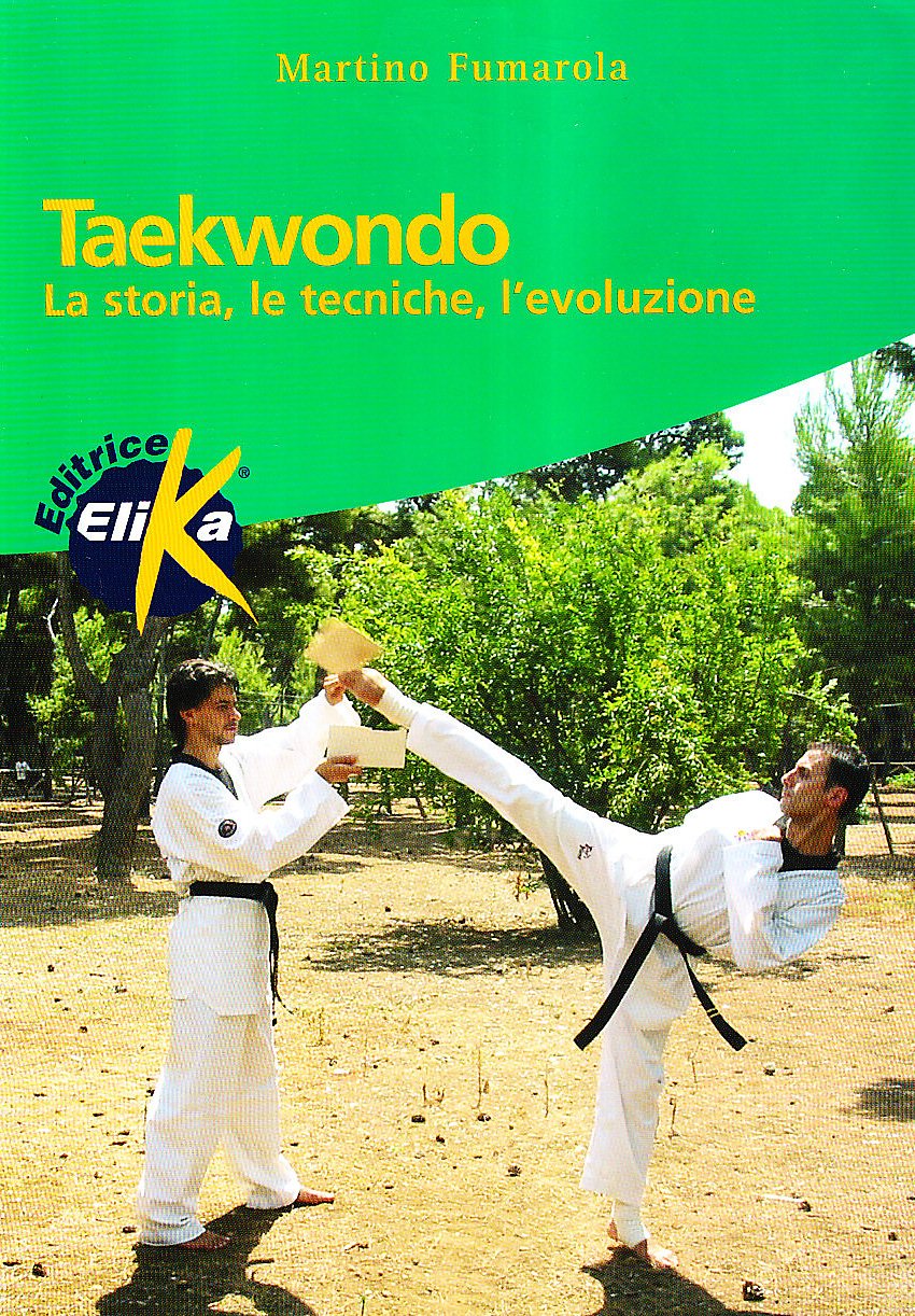 Taekwondo. La storia, le tecniche, l'evoluzione