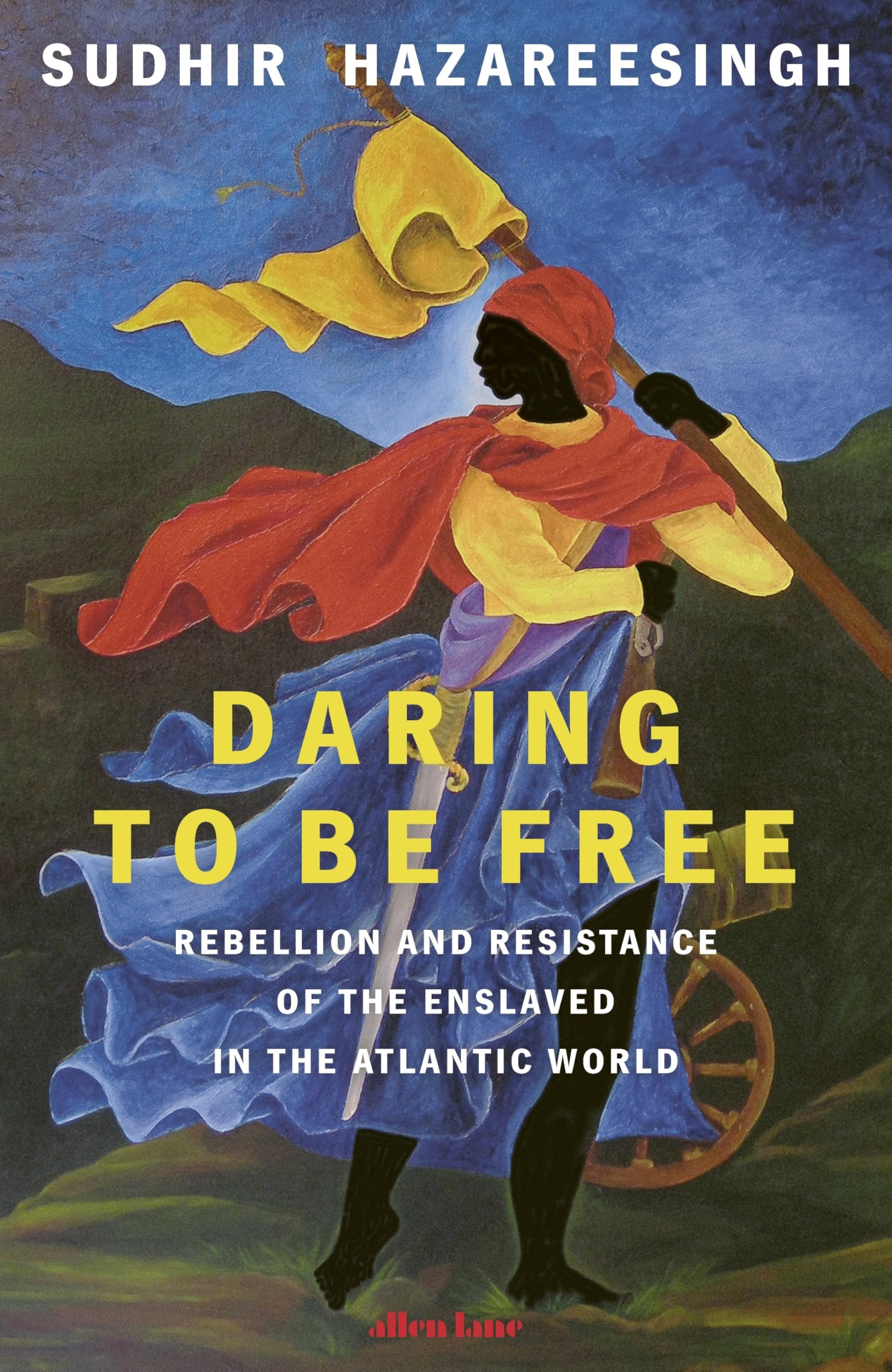 Daring to be Free: Rebellion and Resistance of the Enslaved in the Atlantic World