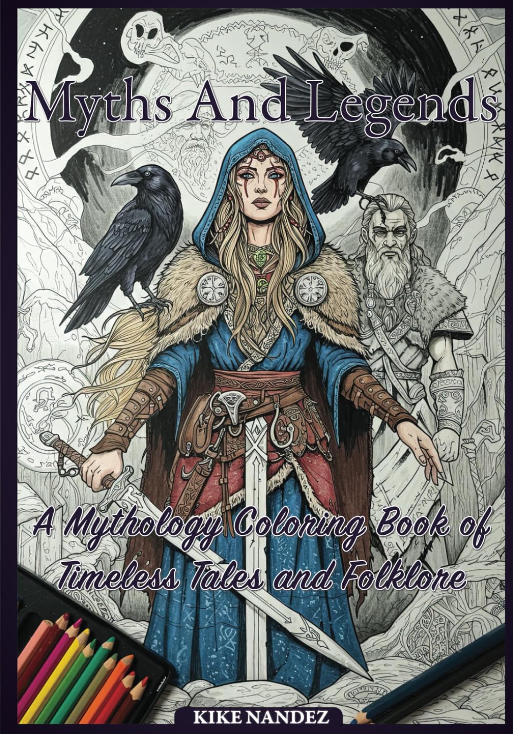 Myths and Legends: A Mythology Coloring Book of Timeless Tales and Folklore