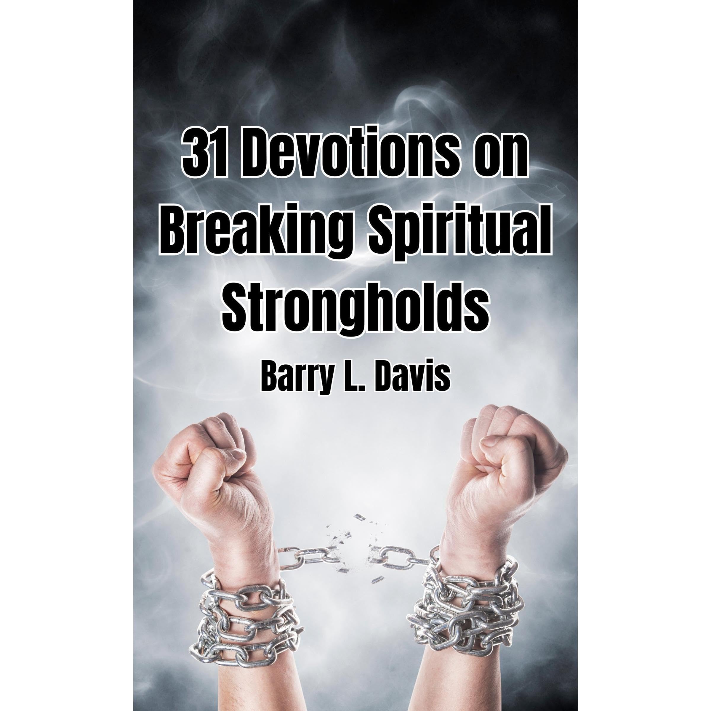 31 Devotions on Breaking Spiritual Strongholds