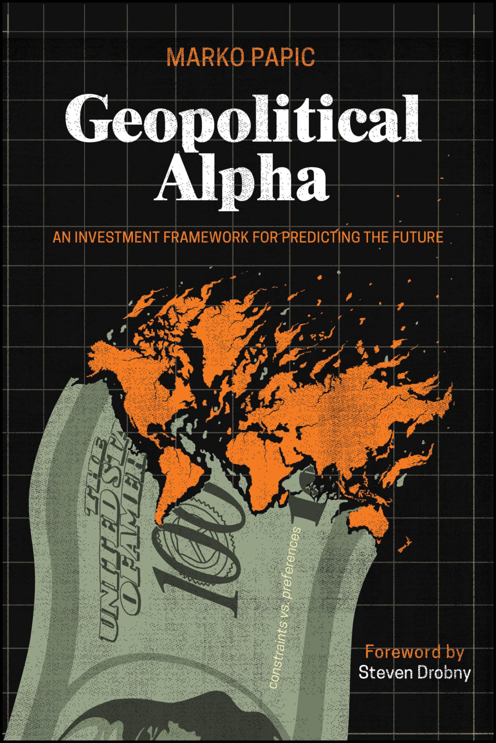 Geopolitical Alpha An Investment Framework for Predicting the Future Papic Wiley