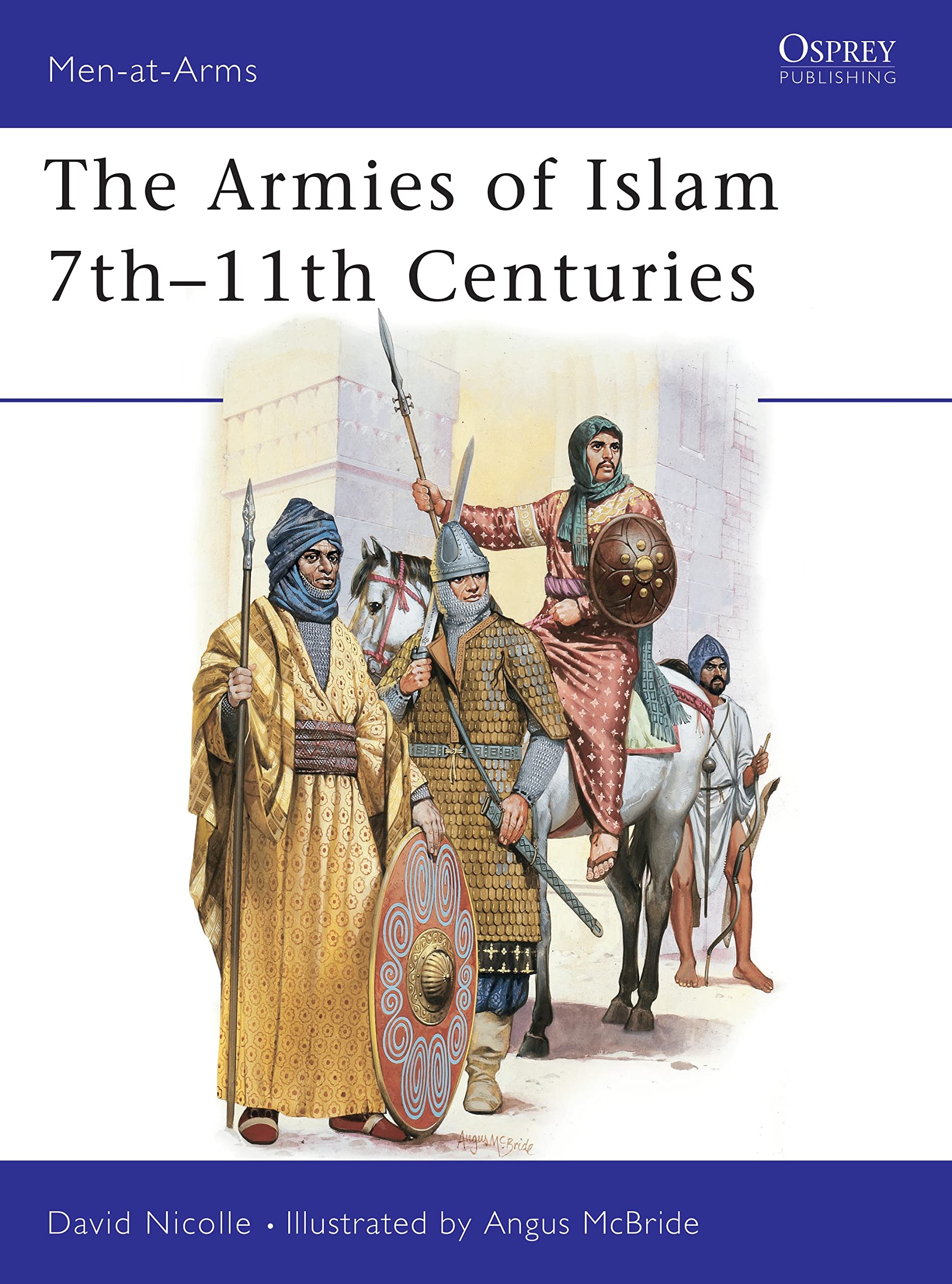 Osprey Publishing The Armies of Islam, 7th-11th Centuries Paperback – Illustrated, 29 July 1982