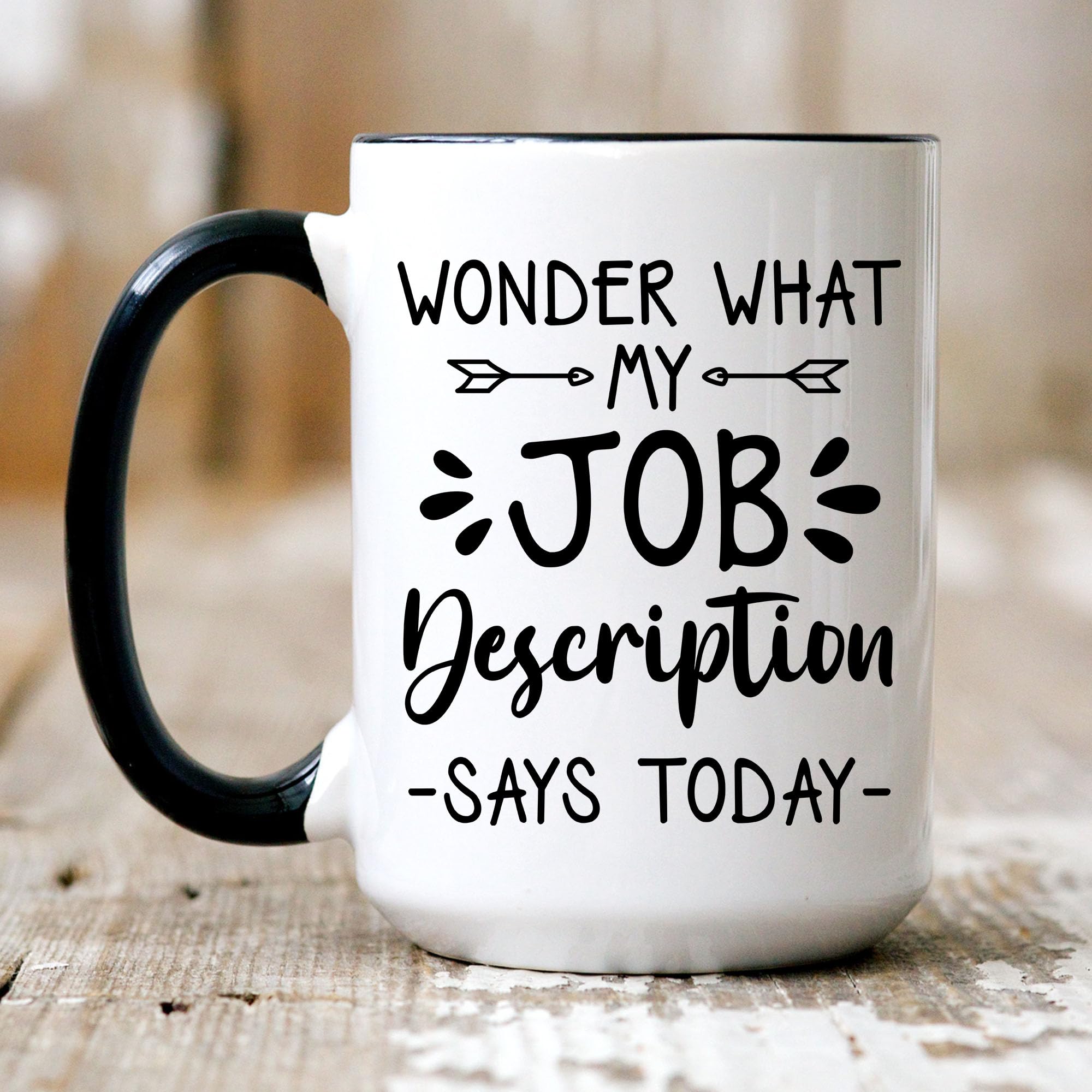 Funny Office Mug Coworker Gift for Women Men, I Wonder What My Job Description Says Today, Funny Office Humor Mug, Office Gift for Friend Colleague Employee, 11 Oz Funny Mugs