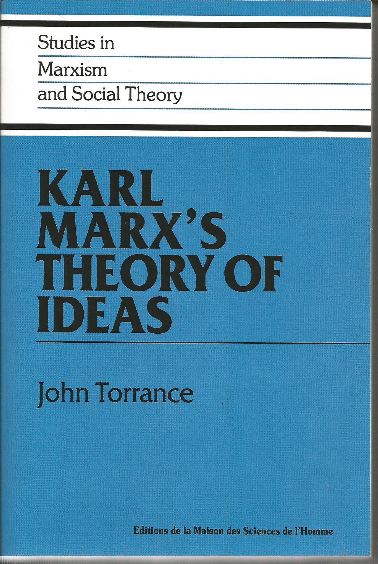 Karl Marx's Theory of Ideas (Studies in Marxism and Social Theory)
