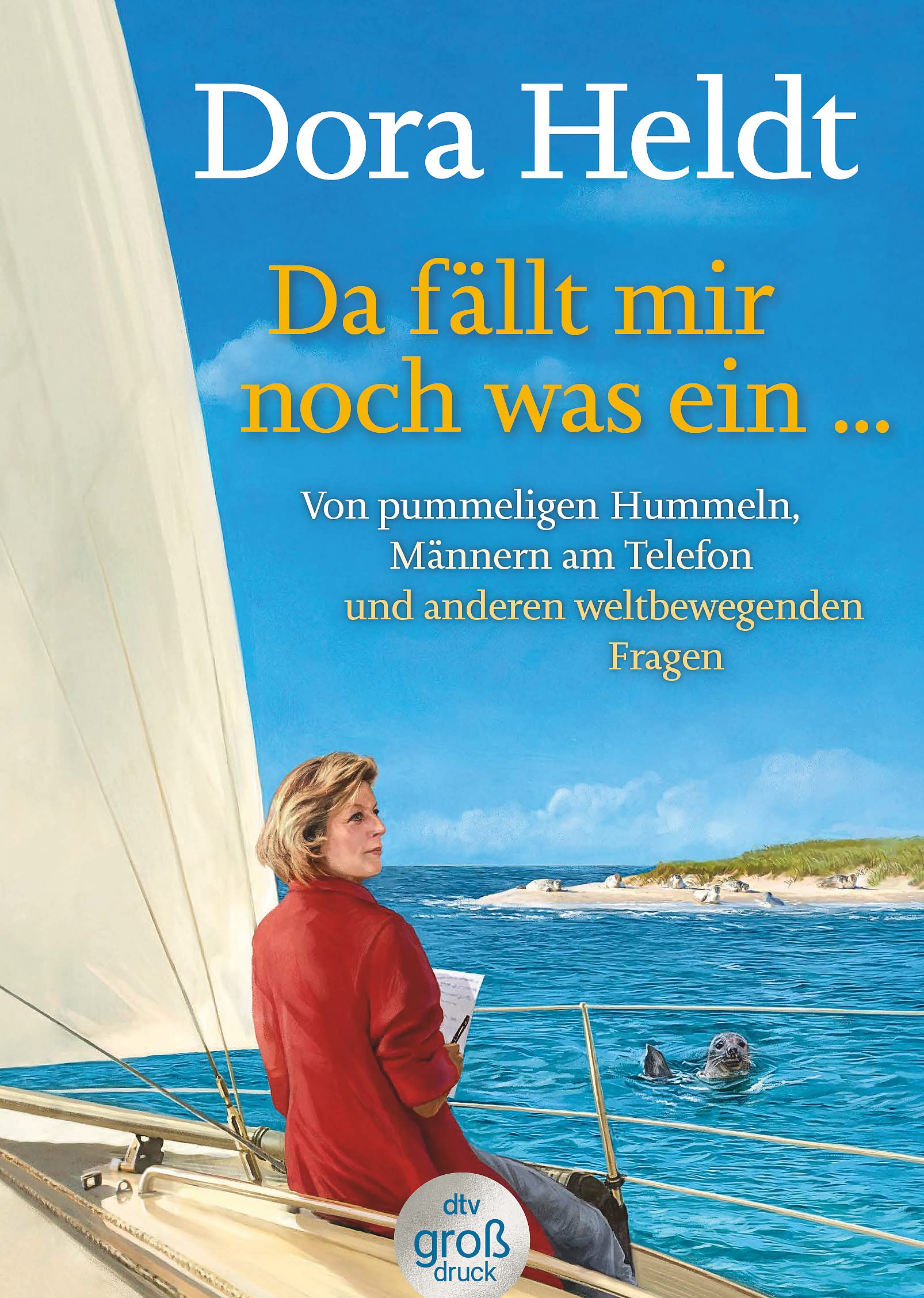 Da fällt mir noch was ein …: Von pummeligen Hummeln, Männern am Telefon und anderen weltbewegenden Fragen