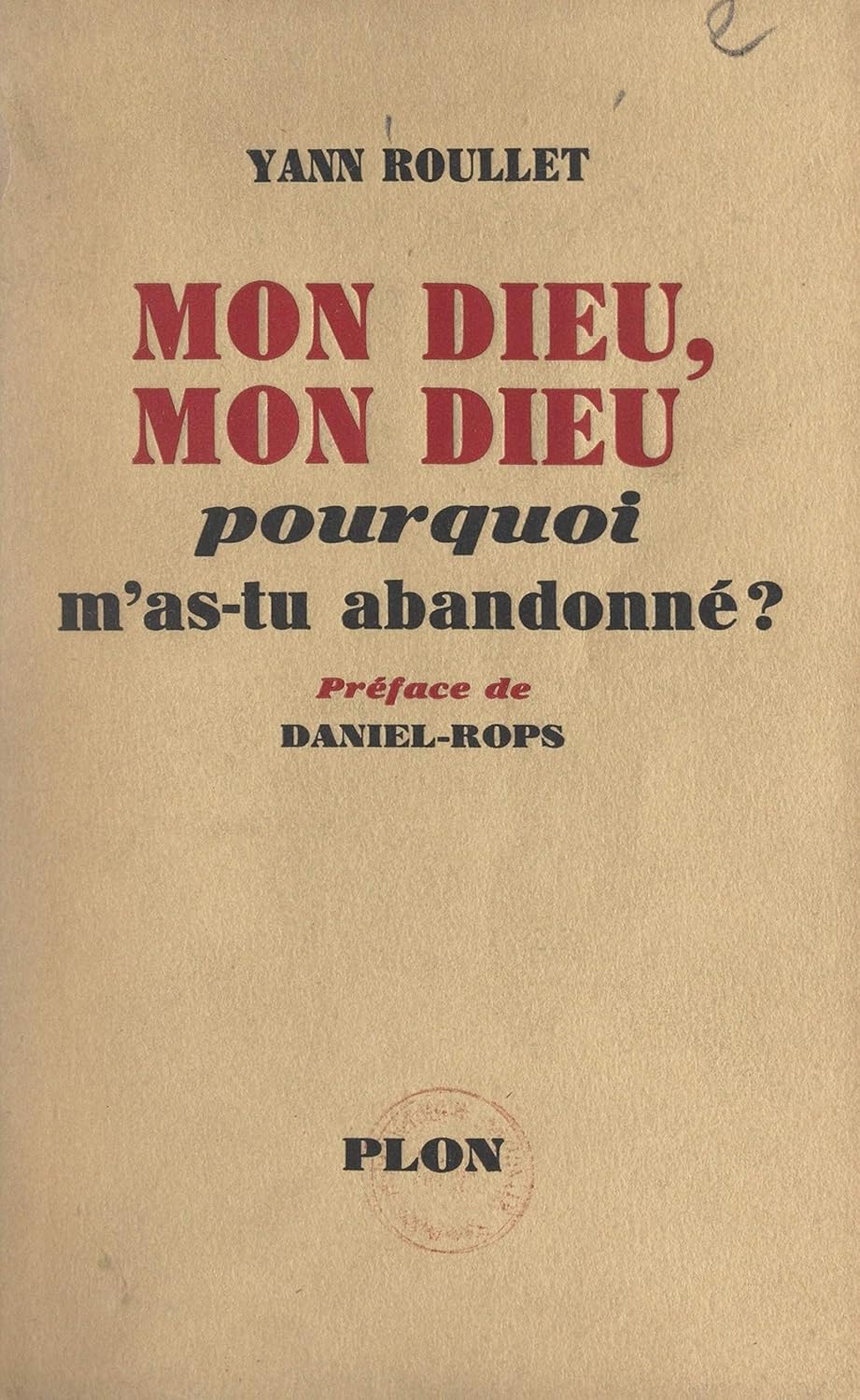 Mon Dieu, mon Dieu, pourquoi m'astu abandonné ? Avec 4 gravures hors