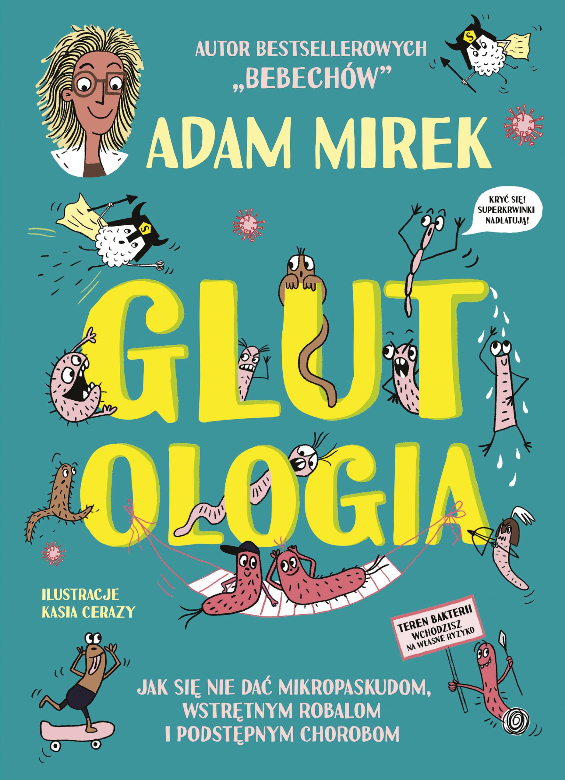Glutologia: Jak się nie dać mikropaskudom, wstrętnym robalom i podstępnym chorobom
