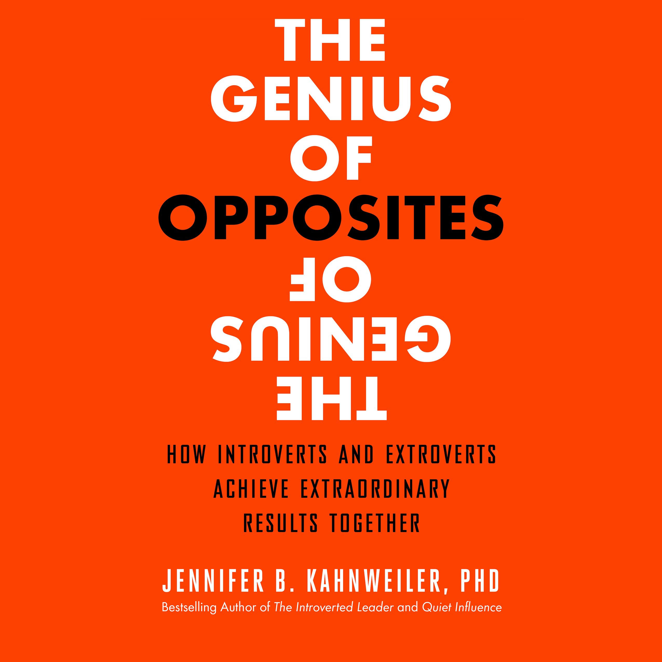 Cover art for The Genius of Opposites: How Introverts and Extroverts Achieve Extraordinary Results Together
