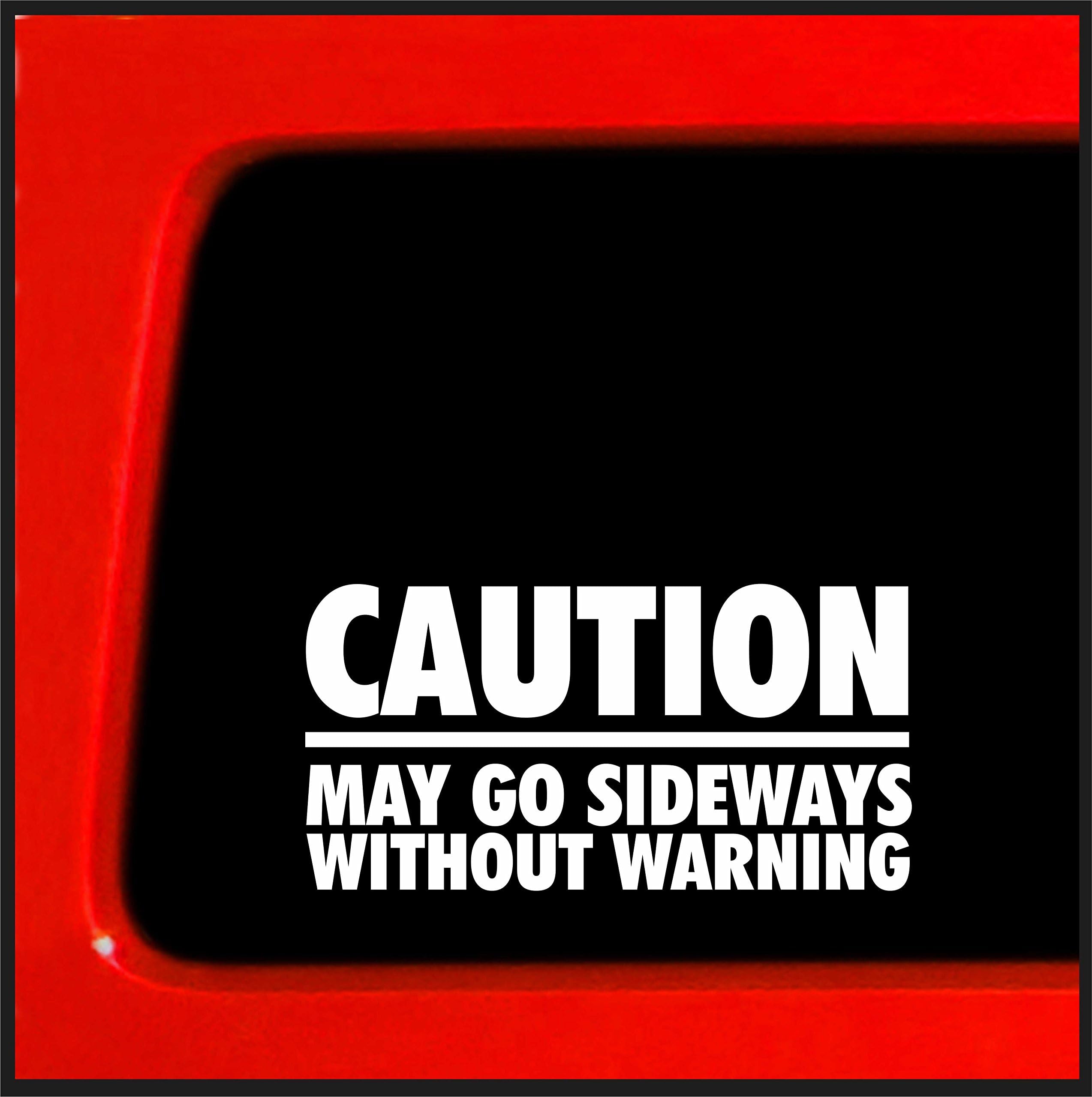Sticker Connection | Caution May Go Sideways Without Warning Bumper Sticker Decal for Car, Truck, Window, Laptop | 3.2"x6" (White)