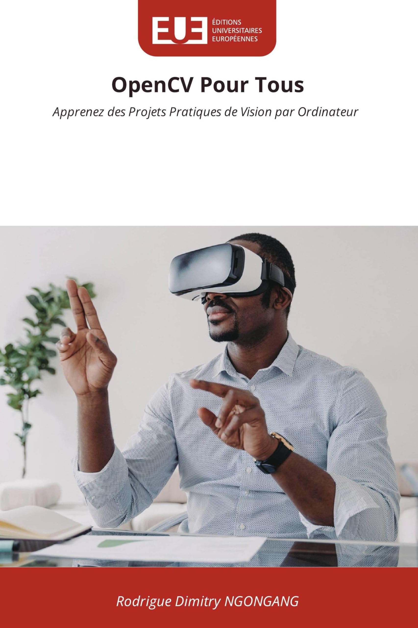 OpenCV Pour Tous: Apprenez des Projets Pratiques de Vision par Ordinateur