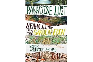 Paradise Lust: Yearning for the Edenic Garden