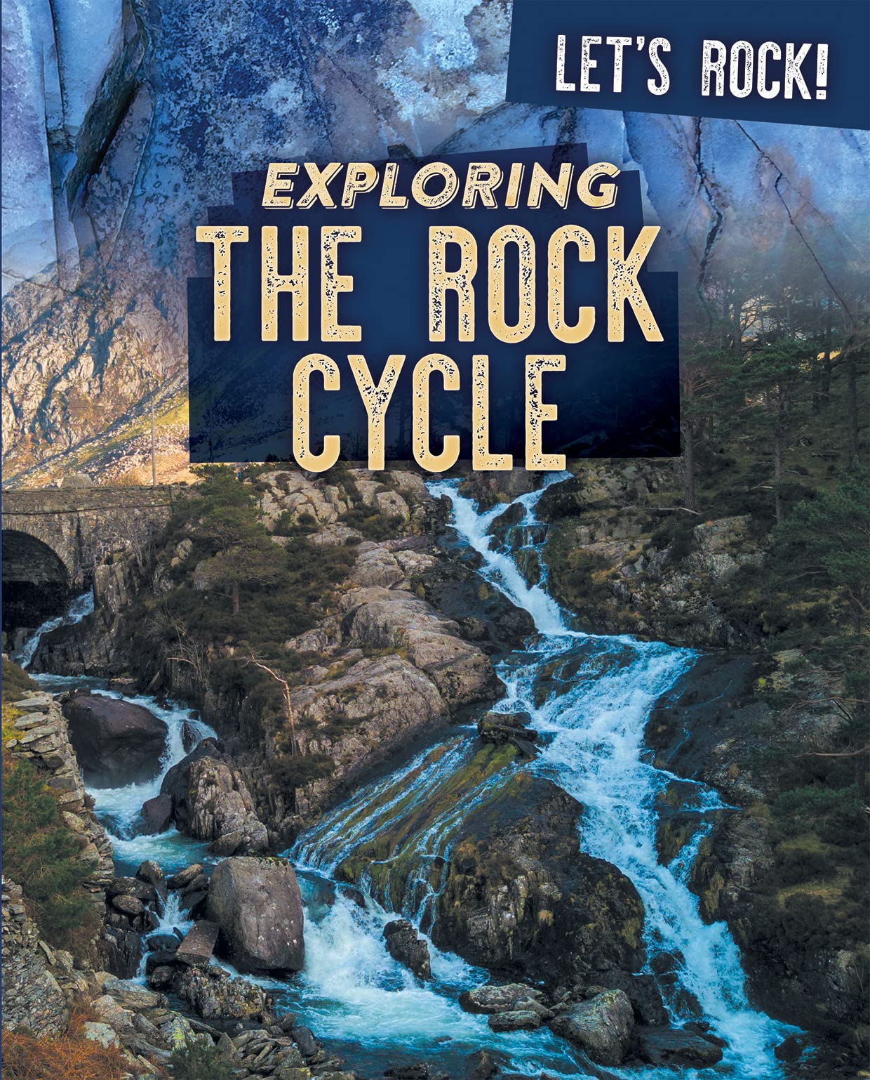 Exploring the Rock Cycle (Let's Rock!)