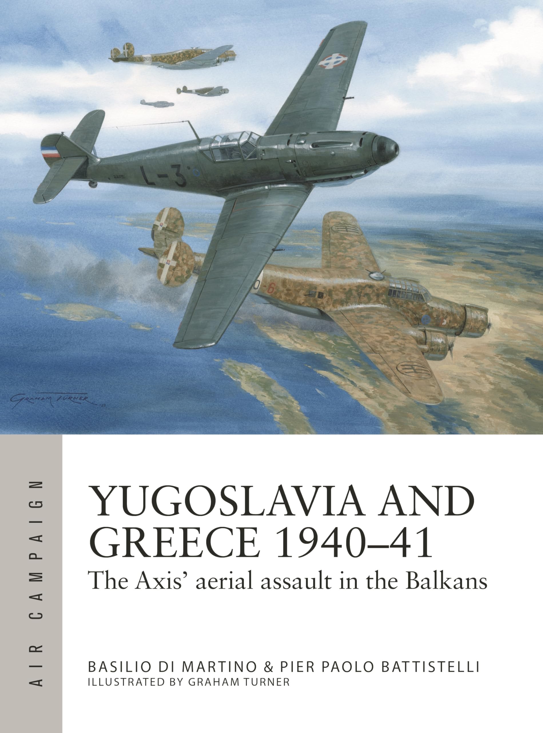 Yugoslavia and Greece 1940–41: The Axis' aerial assault in the Balkans: 48 (Air Campaign)