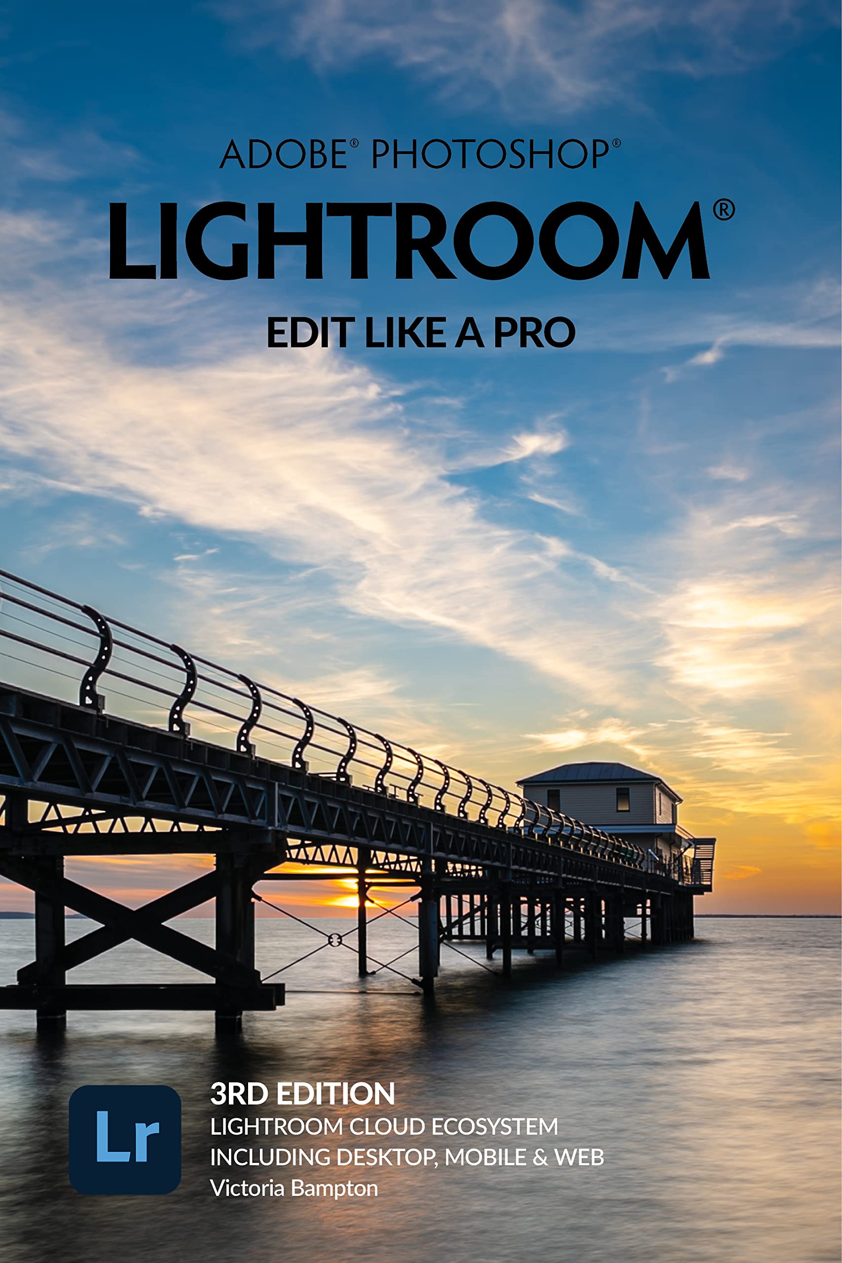 Adobe Photoshop Lightroom - Edit Like a Pro (2022 Release)
