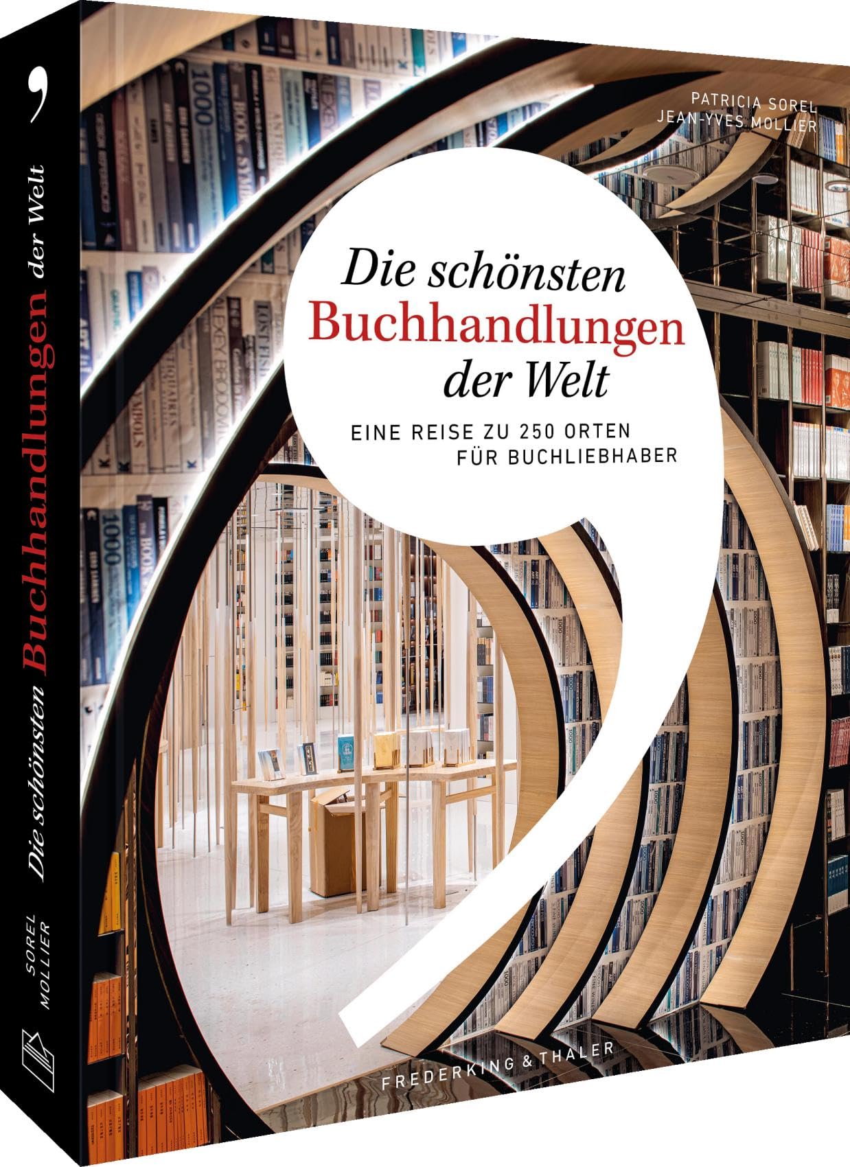 Die schönsten Buchhandlungen der Welt: Eine Reise zu 250 Orten für Buchliebhaber