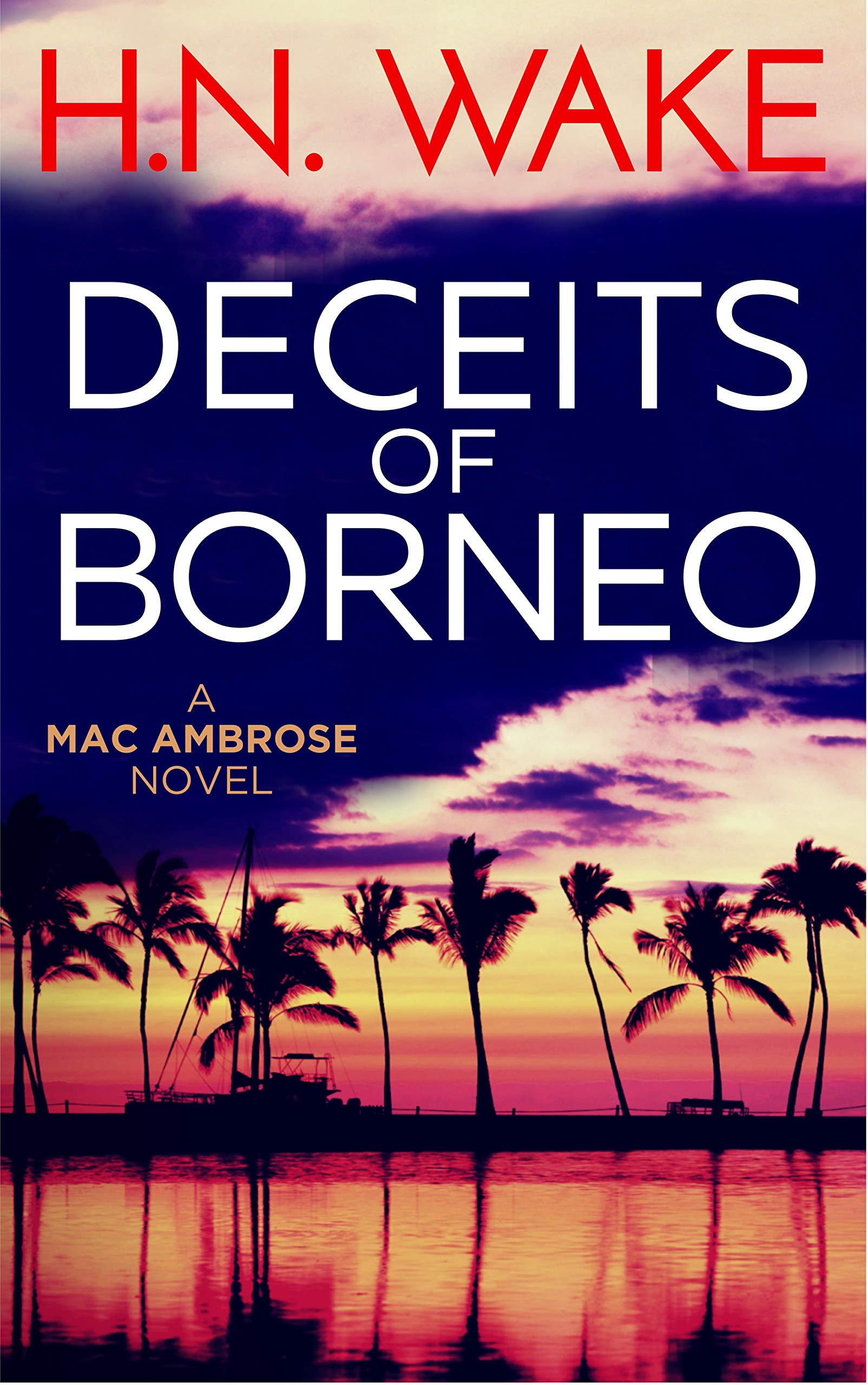 Deceits of Borneo: A Mac Ambrose Novel