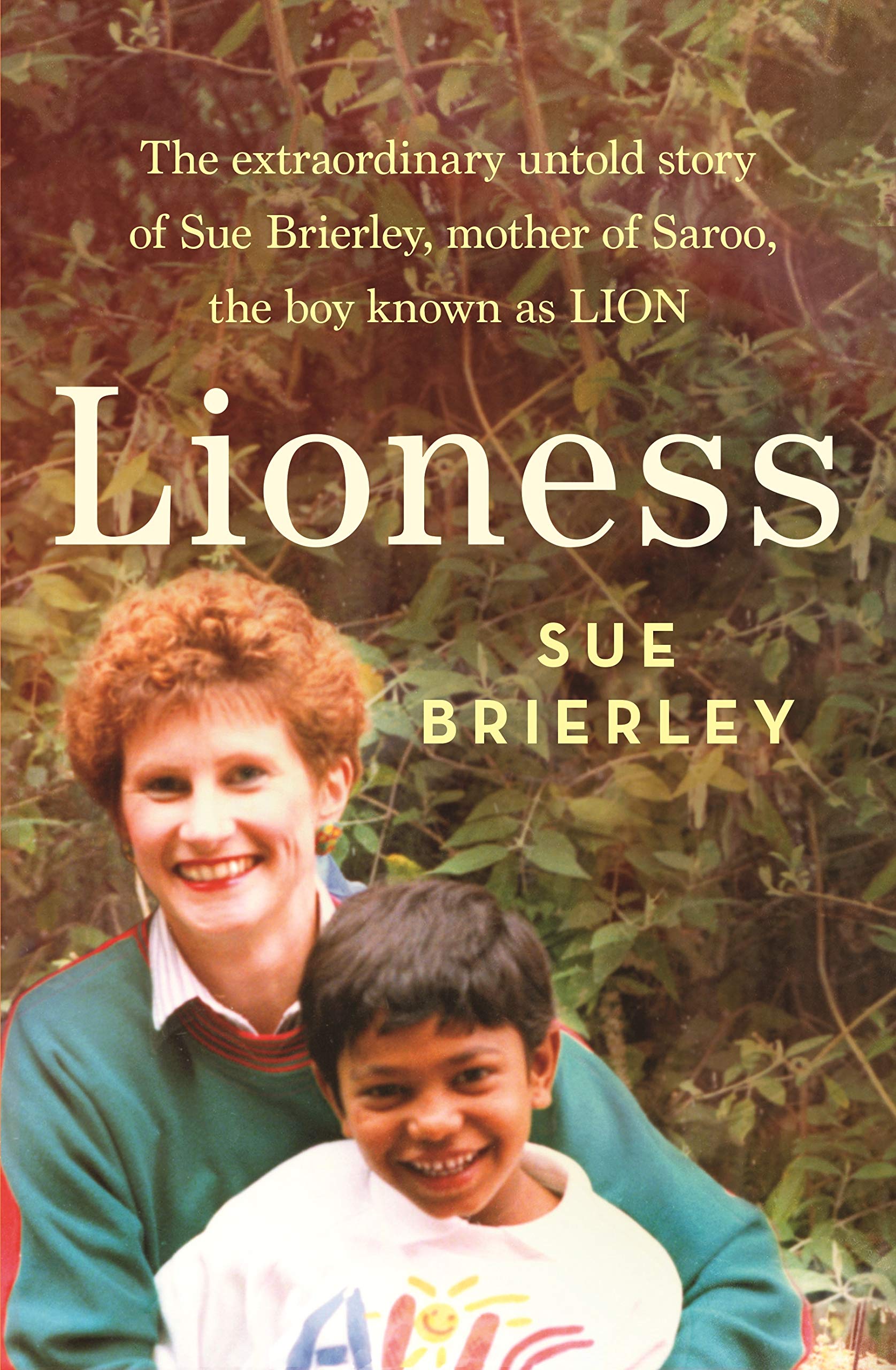 Buy Lioness: The Extraordinary Untold Story of Sue Brierley, Mother of Saroo, the Boy Known As Lion — BookShops.in