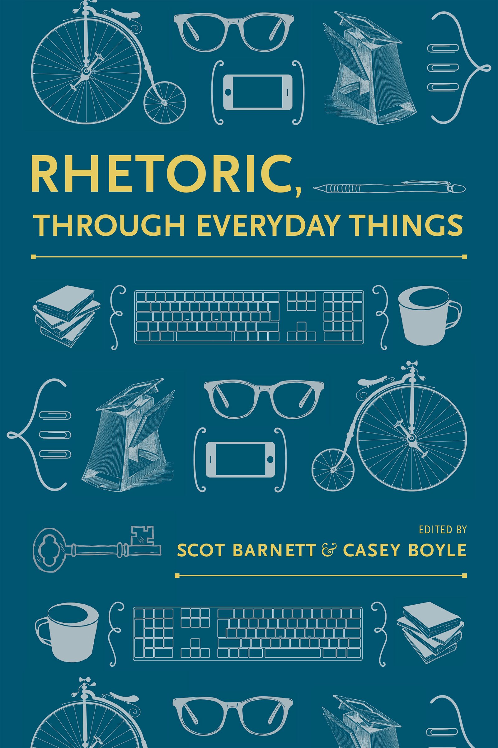 Rhetoric, Through Everyday Things (Rhetoric, Culture, and Social Critique)