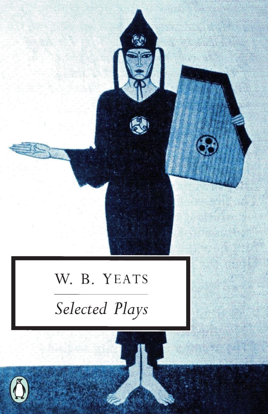 Selected Plays (Penguin Modern Classics),William Yeats, Richard