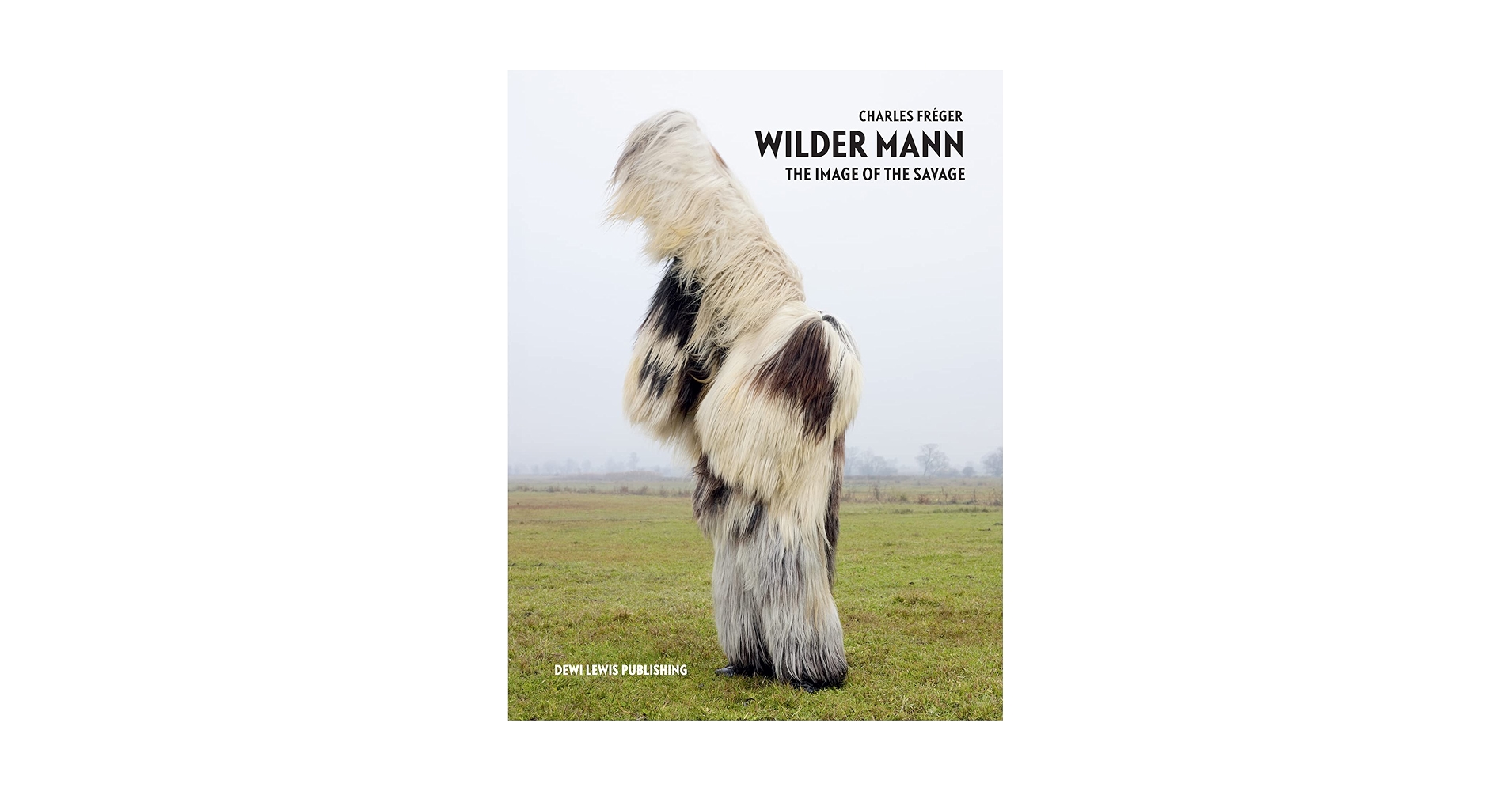 Wilder Mann The Charles Fréger ドイツ語版 Amazon.com: Wilder Mann: The image of the Savage