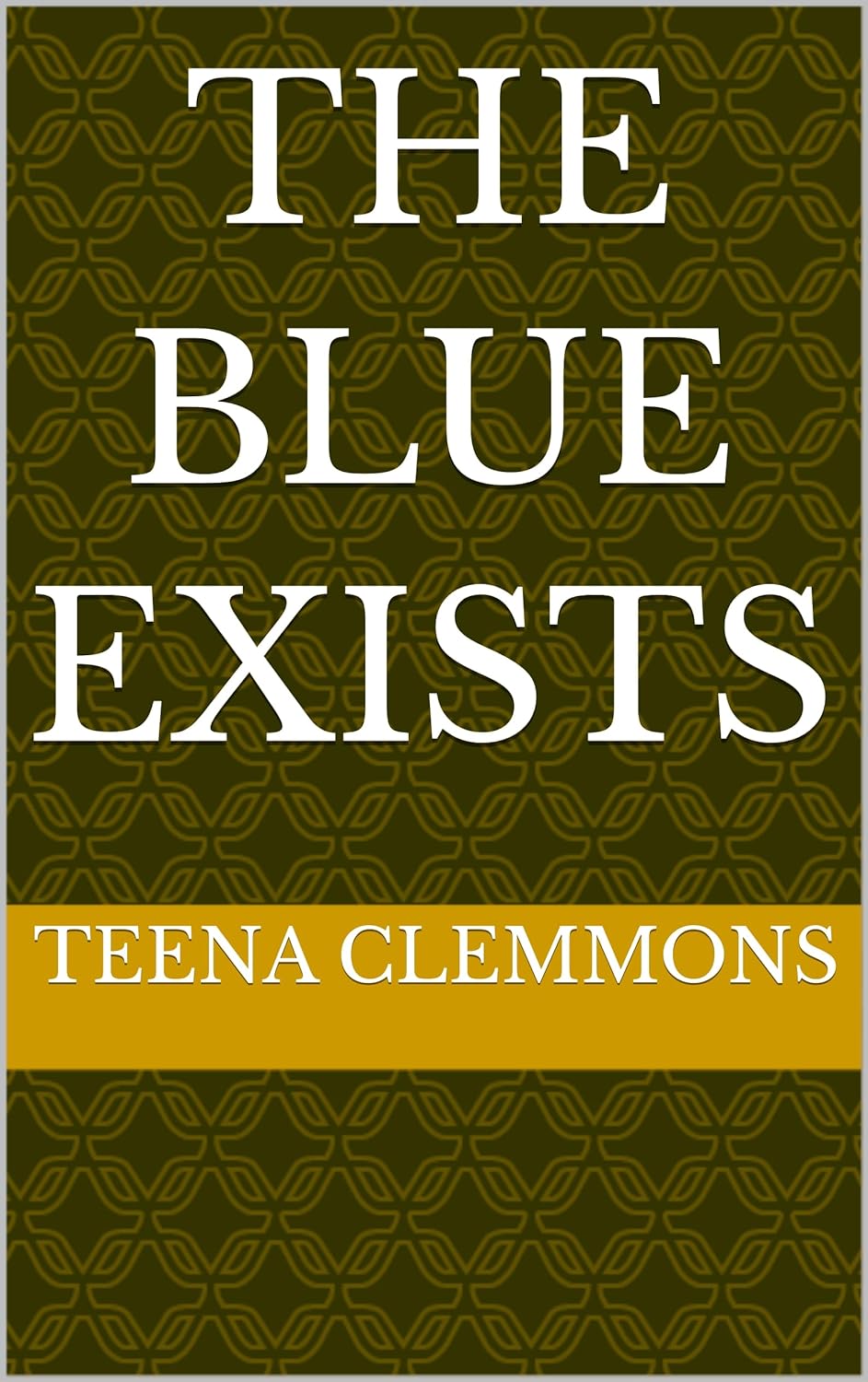 The Blue Exists      Kindle Edition