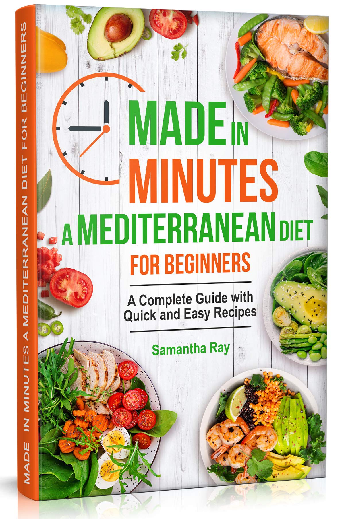 Made In Minutes- A Mediterranean Diet for Beginners: A Complete Guide with Quick and Easy Recipes