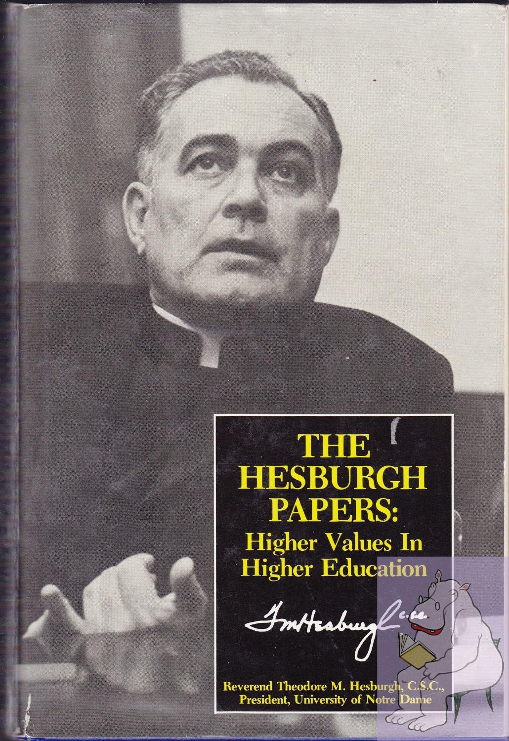 The Hesburgh papers Higher values in higher education Hesburgh