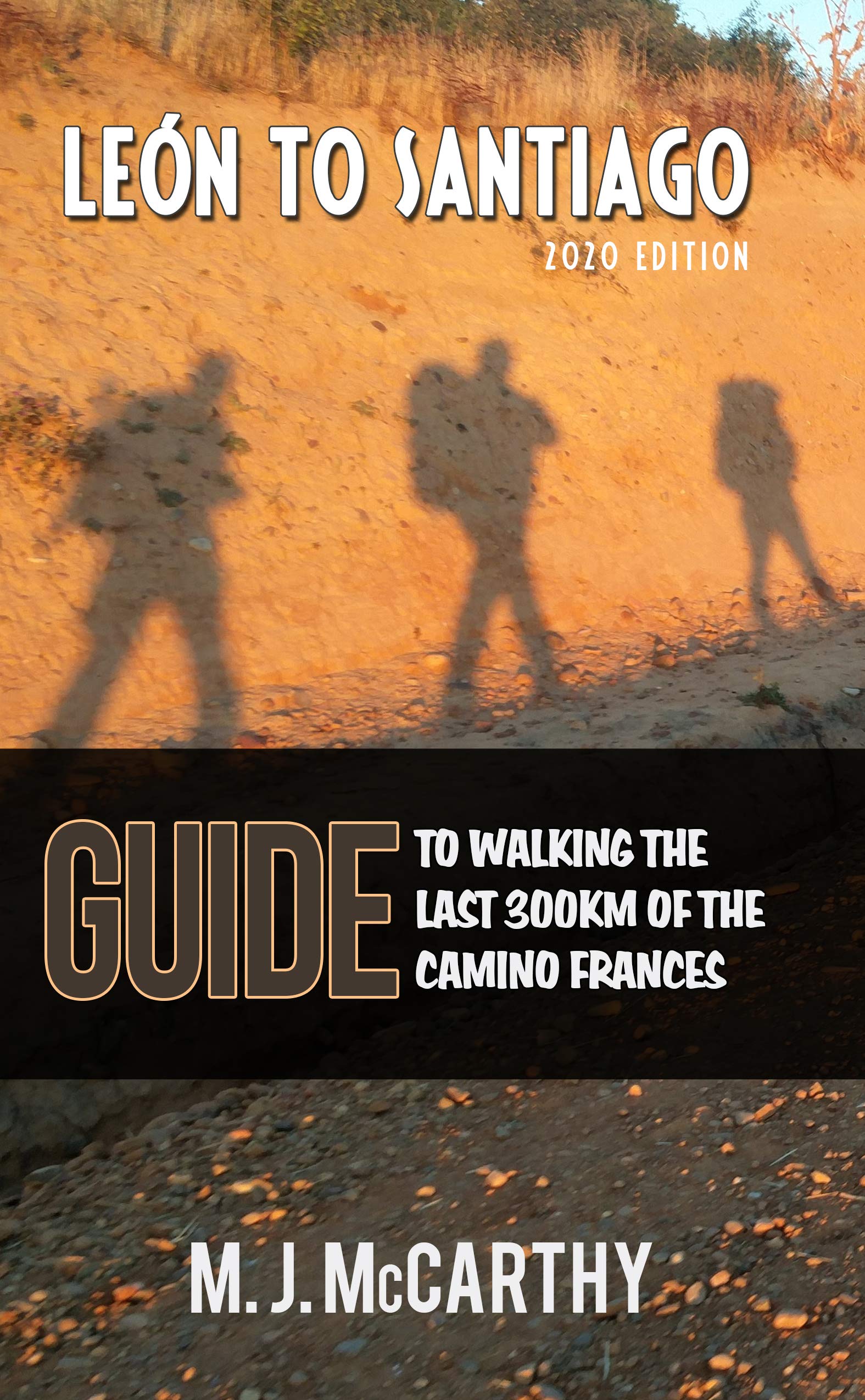 Leon to Santiago: A guide to walking the last 300km of the Camino Frances (MM3 Guides)