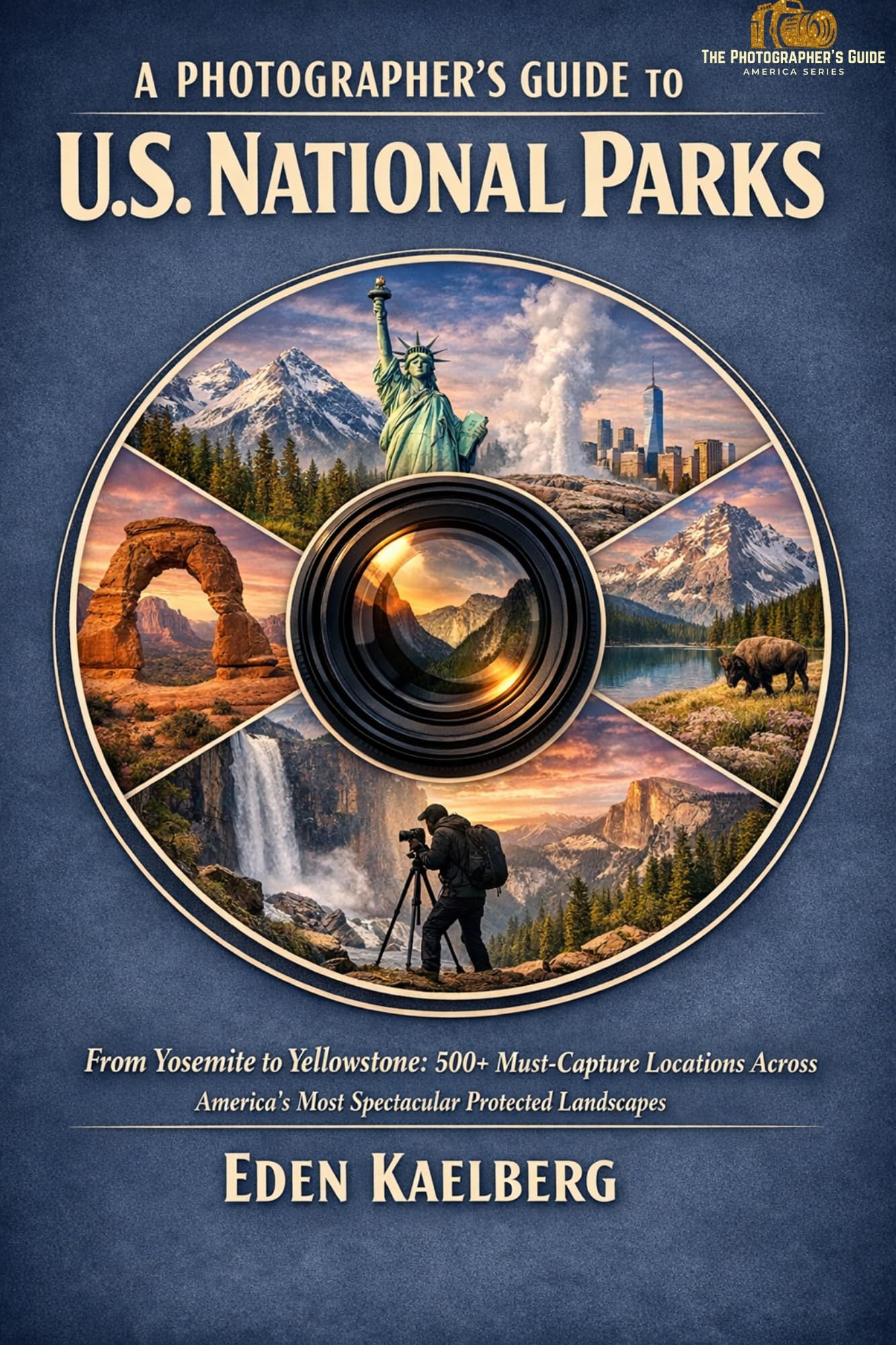 Guide Parcs Nationaux USA les 500 spots photo incontournables de Yosemite à Yellowstone