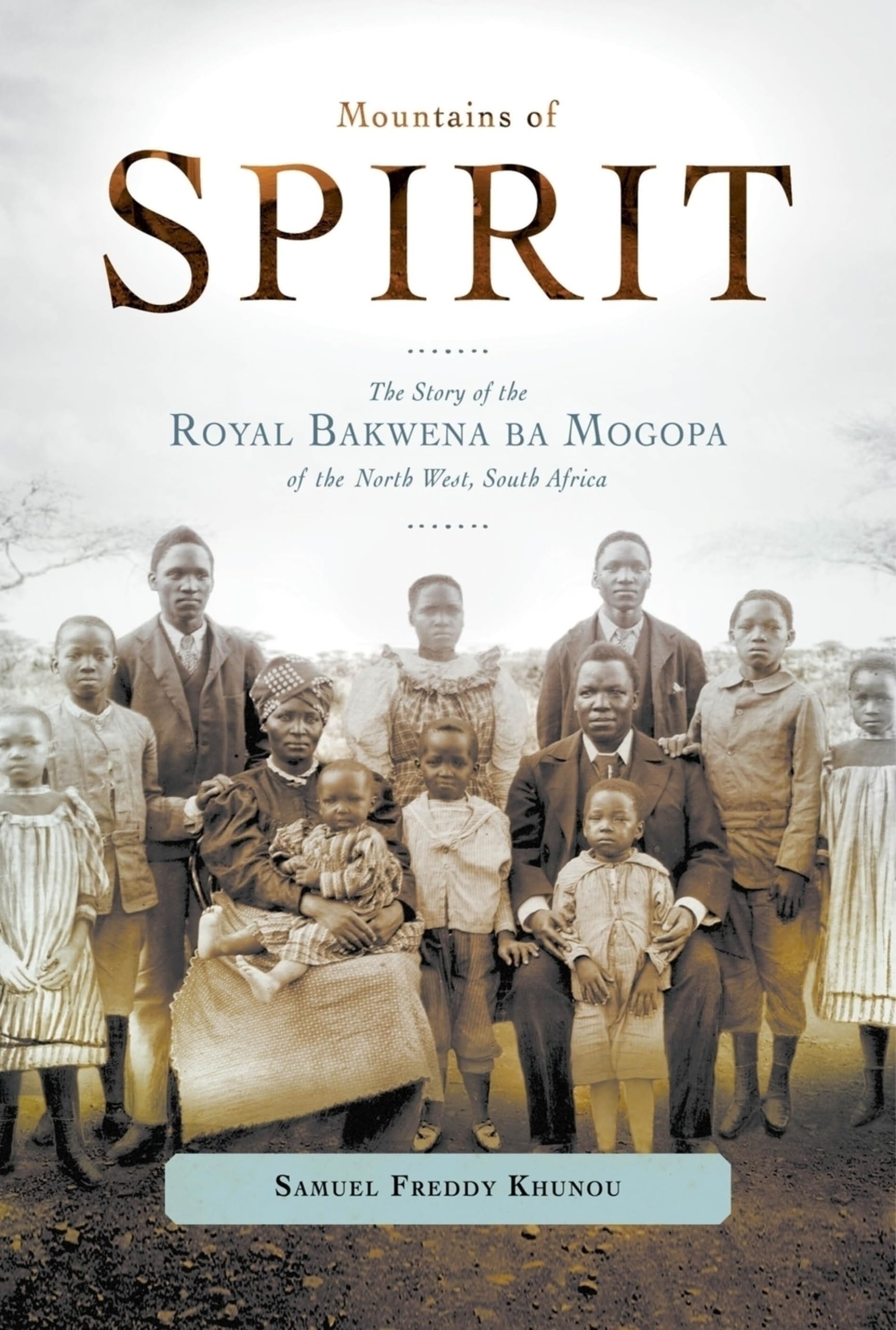 Buy Mountains of Spirit: The Story of the Royal Bakwena Ba Mogopa of the North West, South Africa — BookShops.in