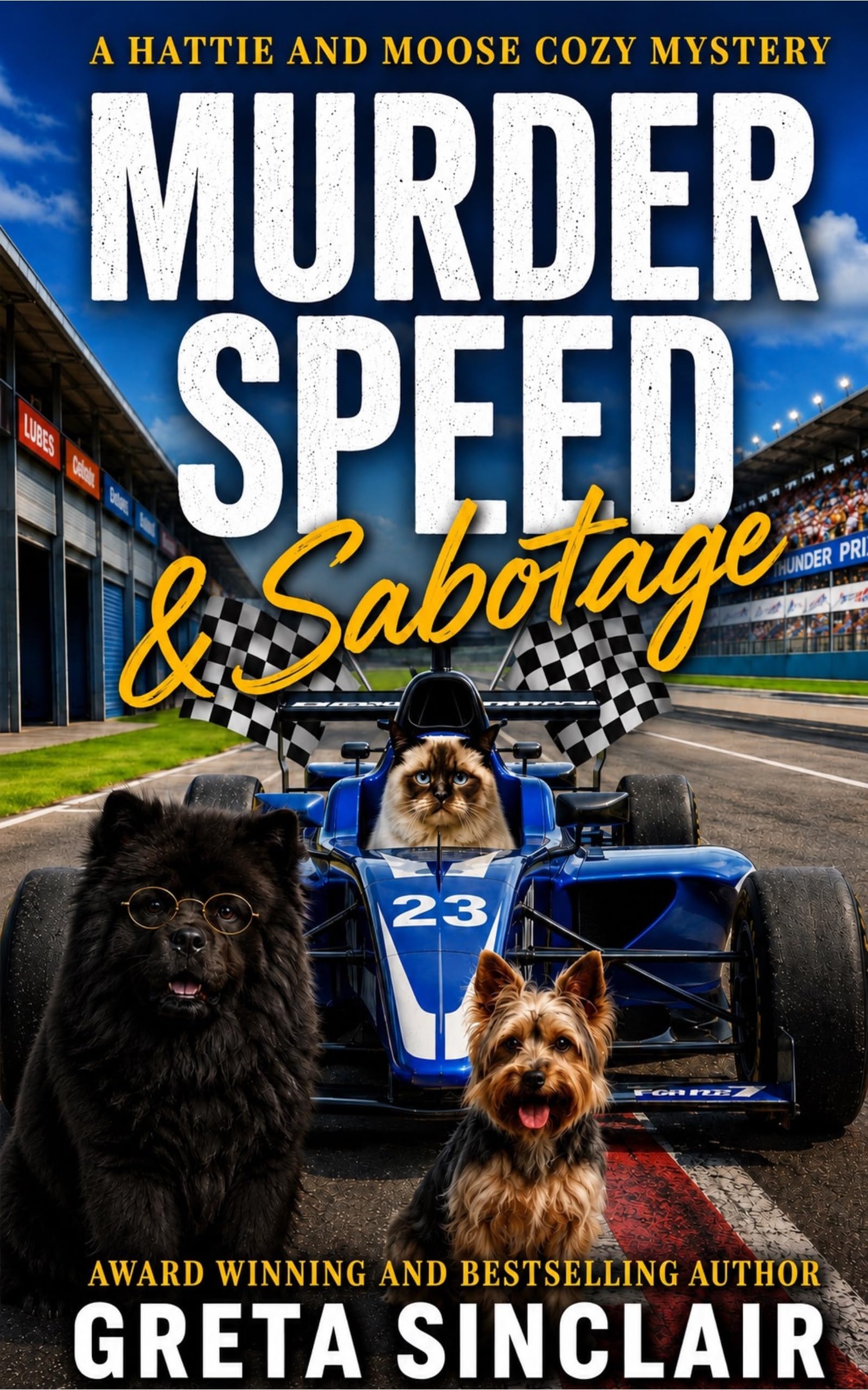 Murder, Speed and Sabotage (A Hattie and Moose Cozy Mystery Book 9)