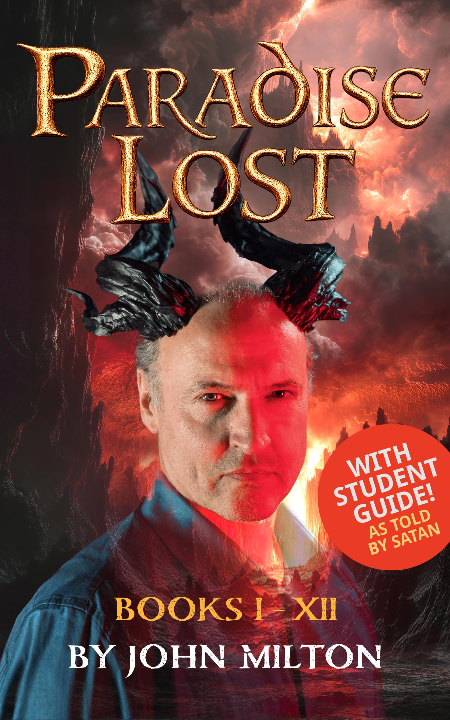 Paradise Lost by John Milton with a Student Guide (as told By Satan)