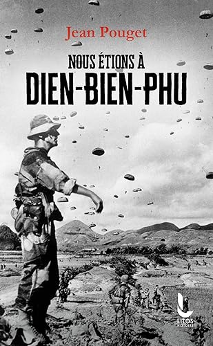 Nous étions à Dien-Bien-Phu