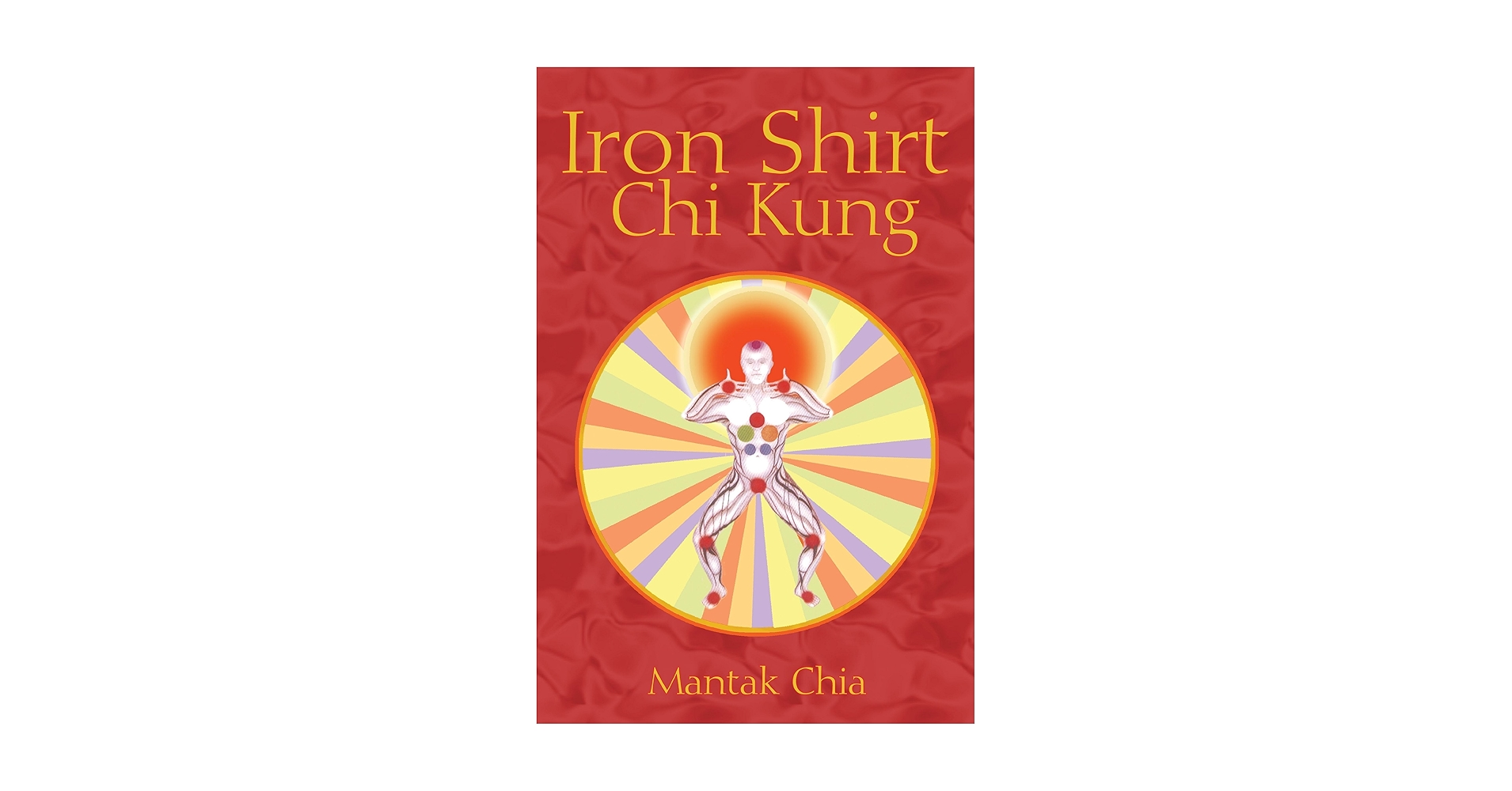 鉄布彩功 Iron Shirt Chi Kung 1 Iron Shirt Chi Kung: Chia, Mantak: 9781580082976: Amazon.com