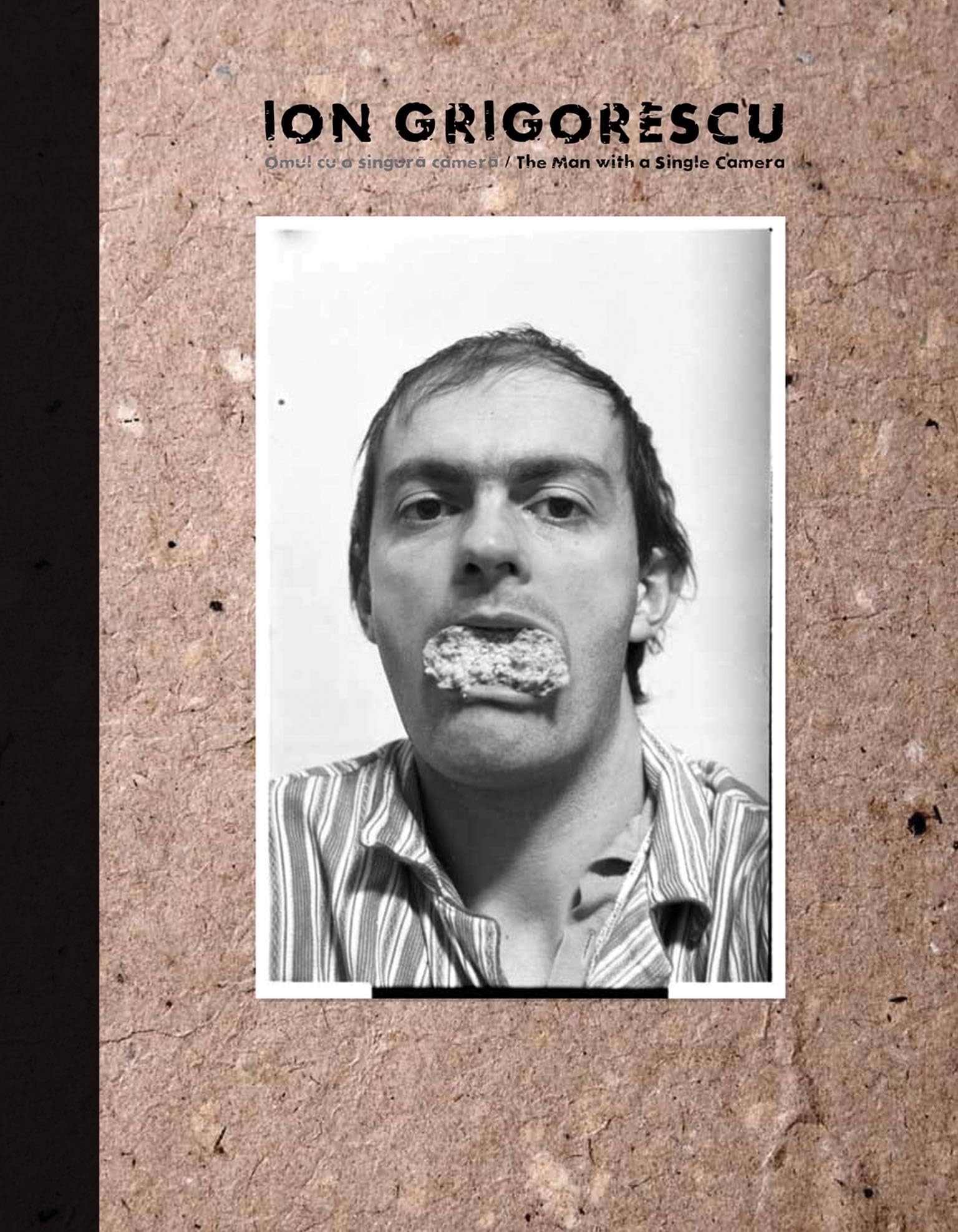 Ion Grigorescu – Omul cu o singur camer / The Man with a Single Camera (Sternberg Press)