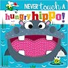 Never Touch a Hungry Hippo! Board book – September 1, 2022