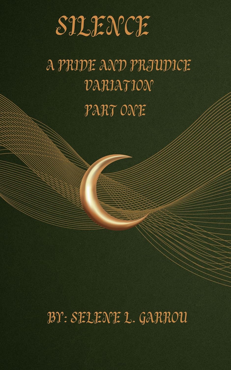 SILENCE BOOK 1 A Pride and Prejudice Variation eBook