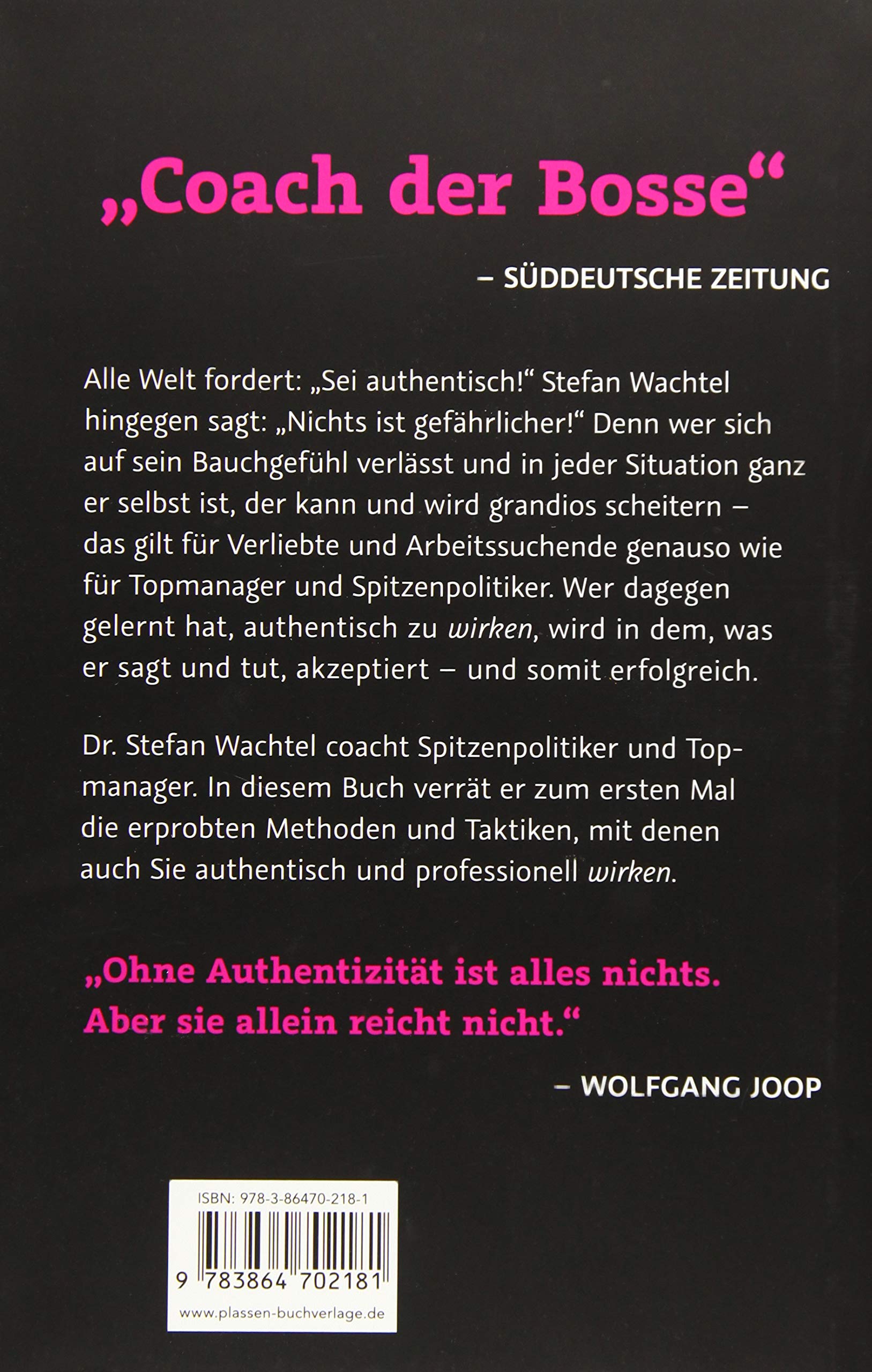 Sei nicht authentisch!: Warum klug manchmal besser ist als echt