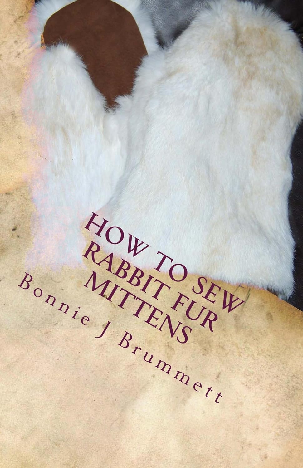 Amazon.com: How to Sew Rabbit Fur Mittens (Fur Crafting: A Forgotten ...