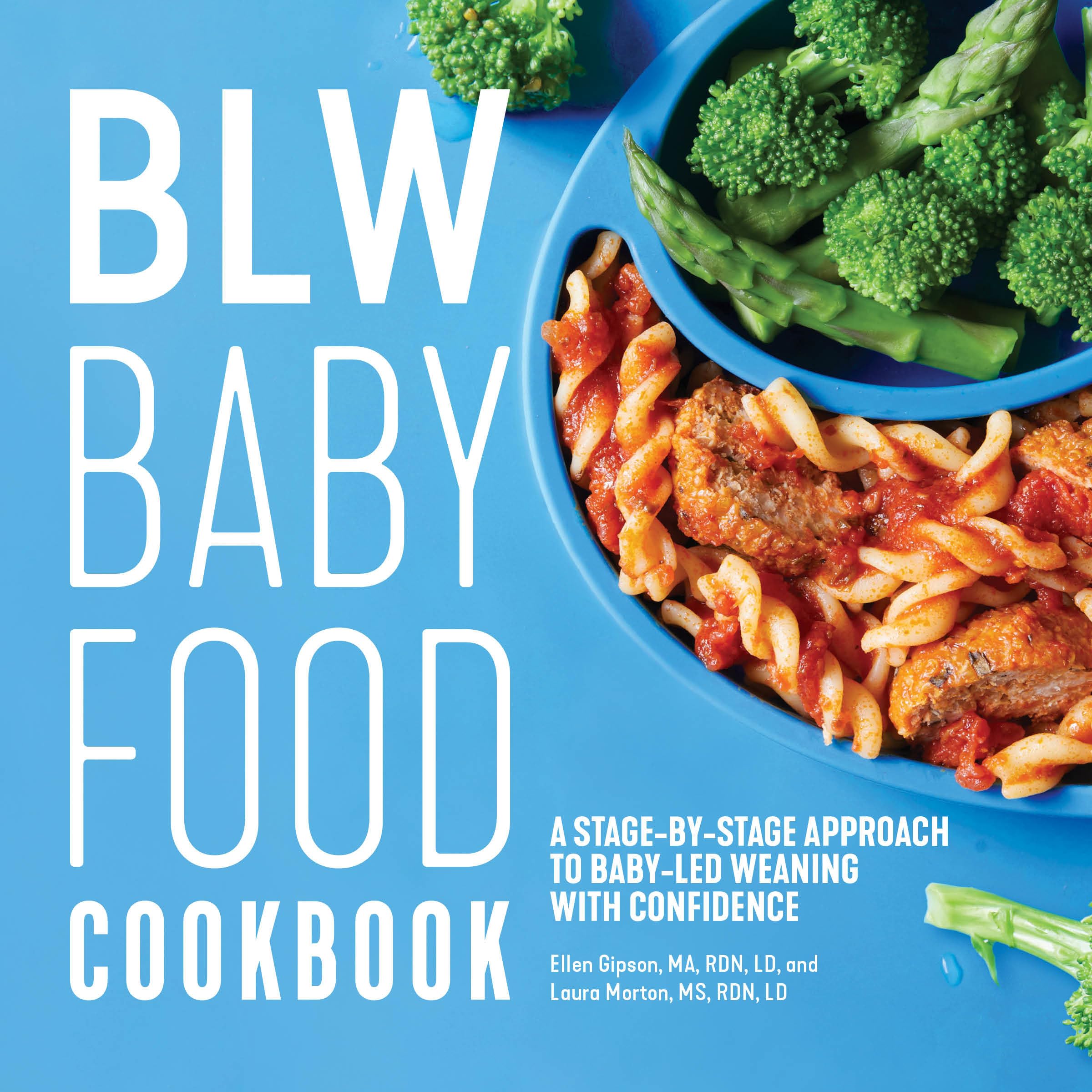 BLW Baby Food Cookbook: A Stage-by-Stage Approach to Baby-Led Weaning with  Confidence