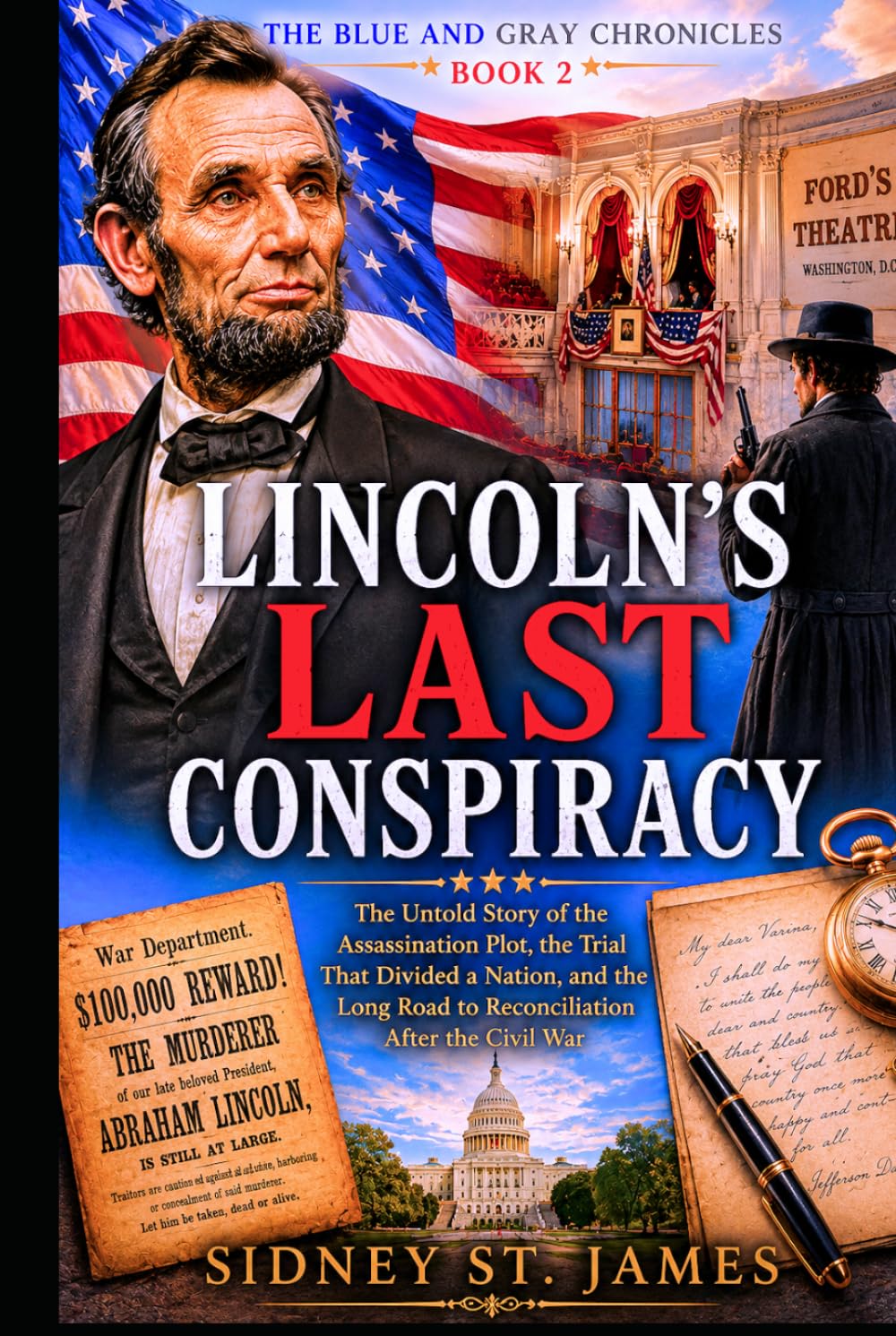 Lincoln's Last Conspiracy: The Untold Story of the Assassination Plot, the Trial That Divided a Nation, and the Long Road to Reconciliation After the Civil War (The Blue and Gray Chronicles)