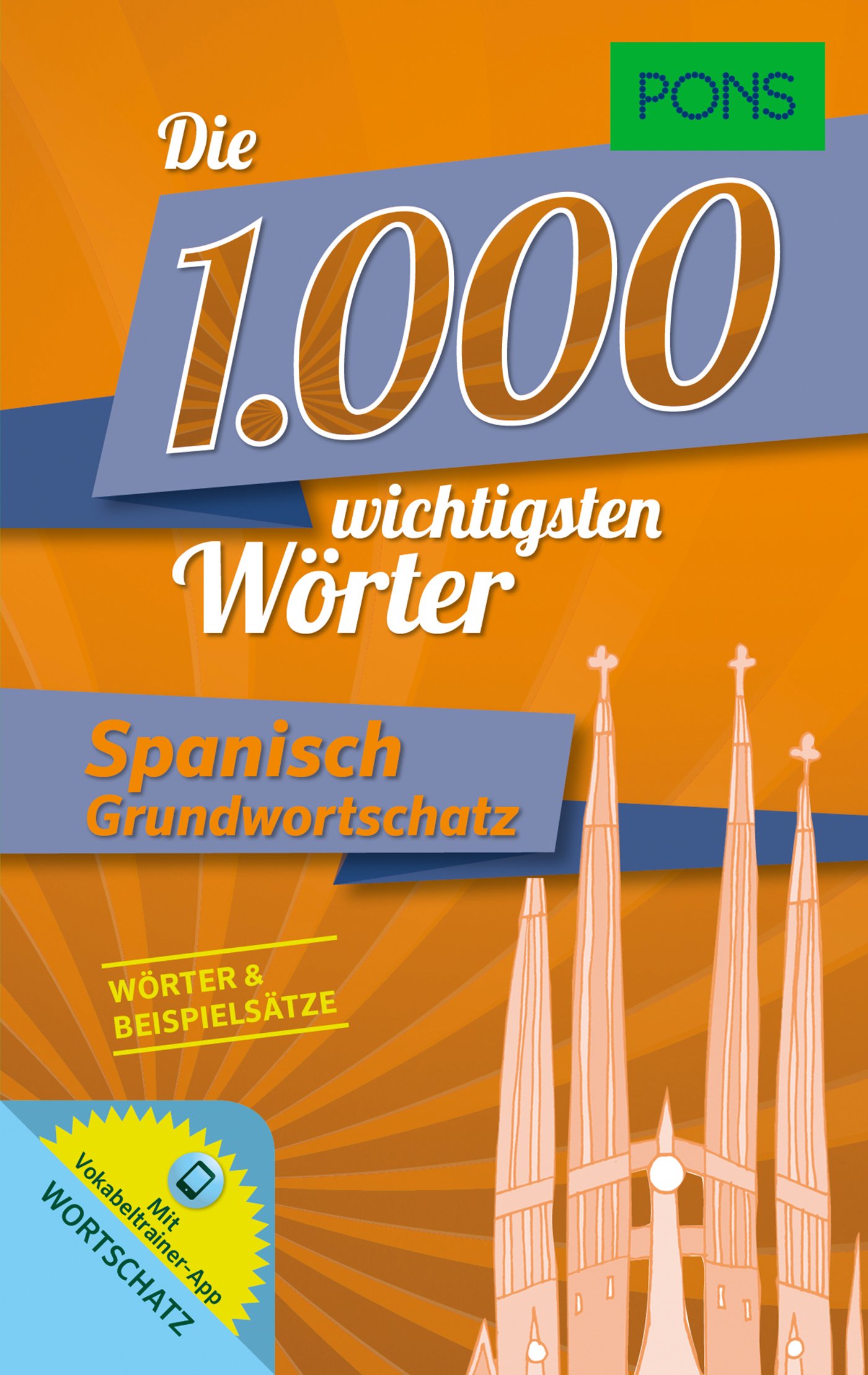 PONS Die 1000 wichtigsten Wörter Spanisch: Grundwortschatz: Mit Wortschatztrainer-App