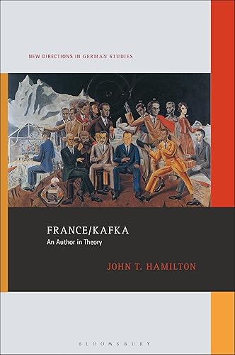 FranceKafka An Author in Theory (New Directions in German Studies)