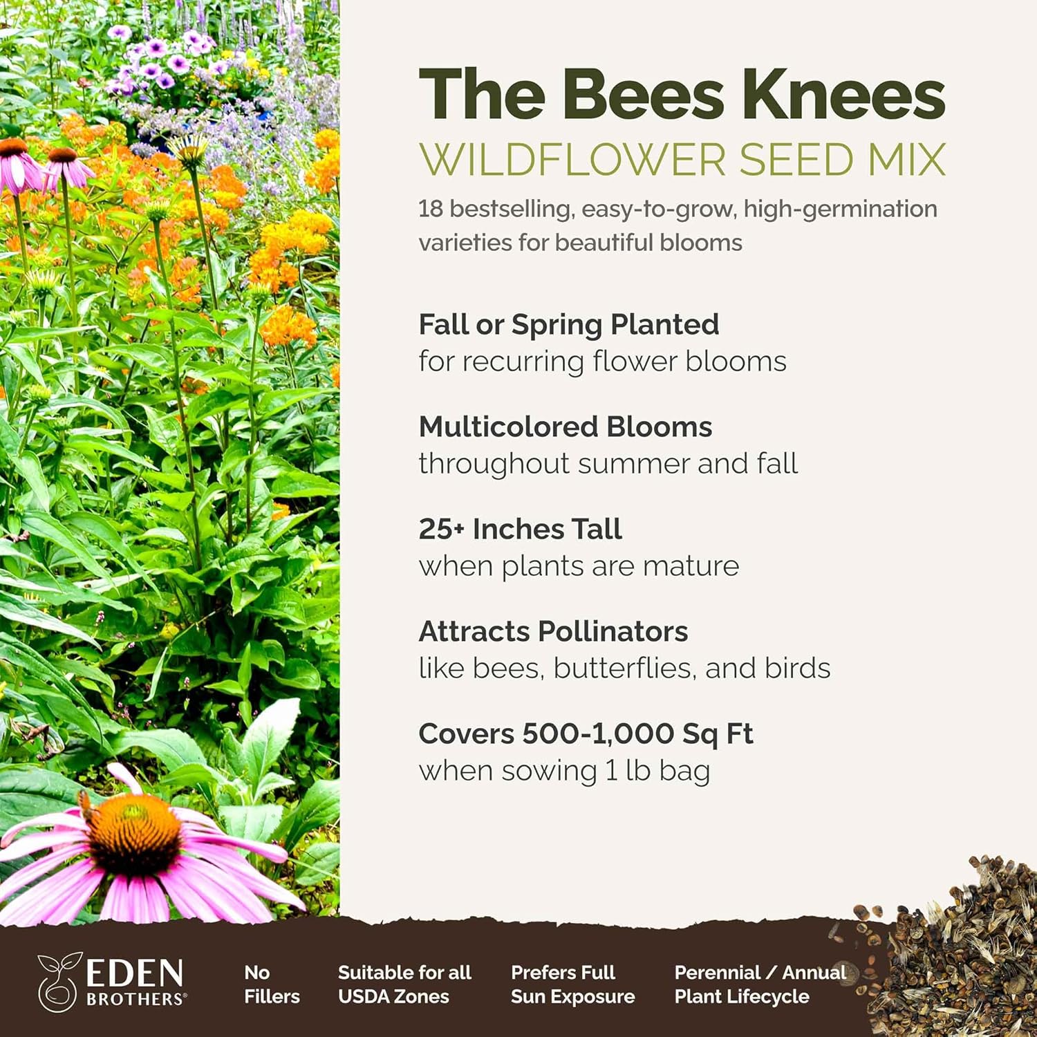 Eden Brothers The Bees Knees Wildflower Mixed Seeds for Planting, 1 lb, 480,000+ Seeds with Siberian WallFlower, Cosmos | Attracts Pollinators, Plant in Spring or Fall, Zones 3, 4, 5, 6, 7, 8, 9, 10